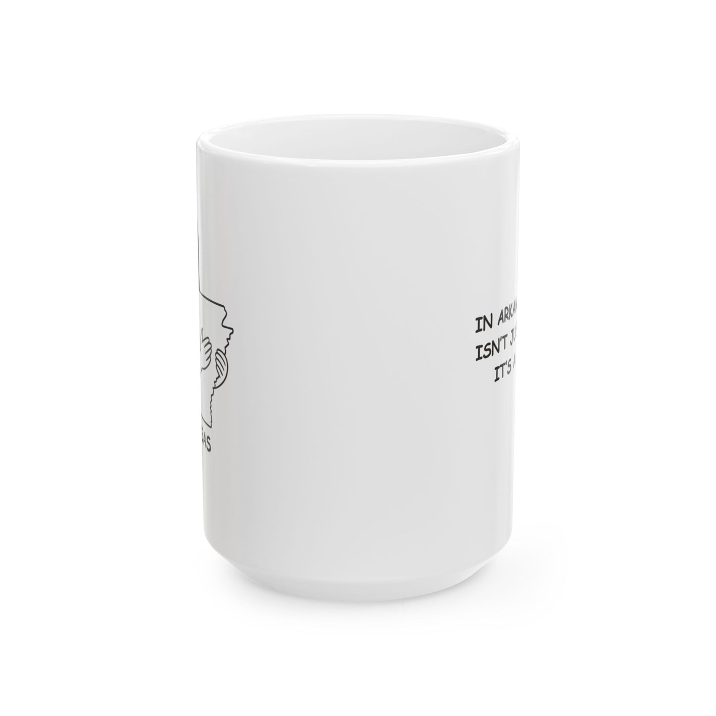 "In Arkansas, ‘home’ isn’t just a place—it’s a feeling." Ceramic Mug - 13364