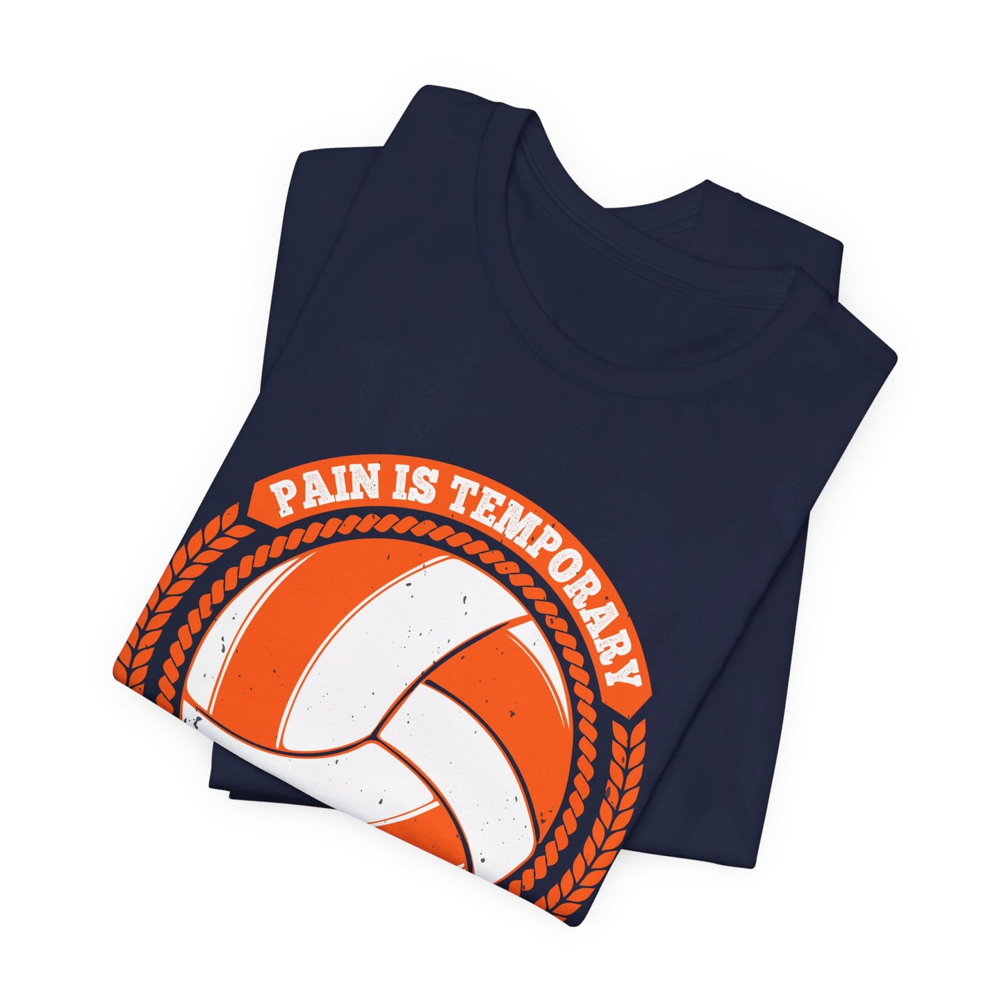 Volleyball: Pain is Temporary, Pride is Forever - Unisex Jersey Short Sleeve Tee