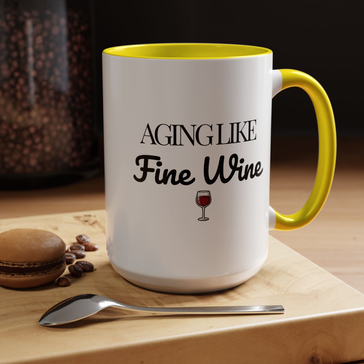 Aging Like Fine Wine Coffee Mug — Wine Lover Gift (11/15oz) - 14685