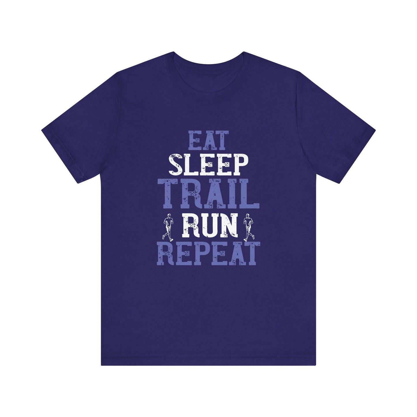 Eat, Sleep, Trail Run, Repeat - Unisex Jersey Short Sleeve Tee