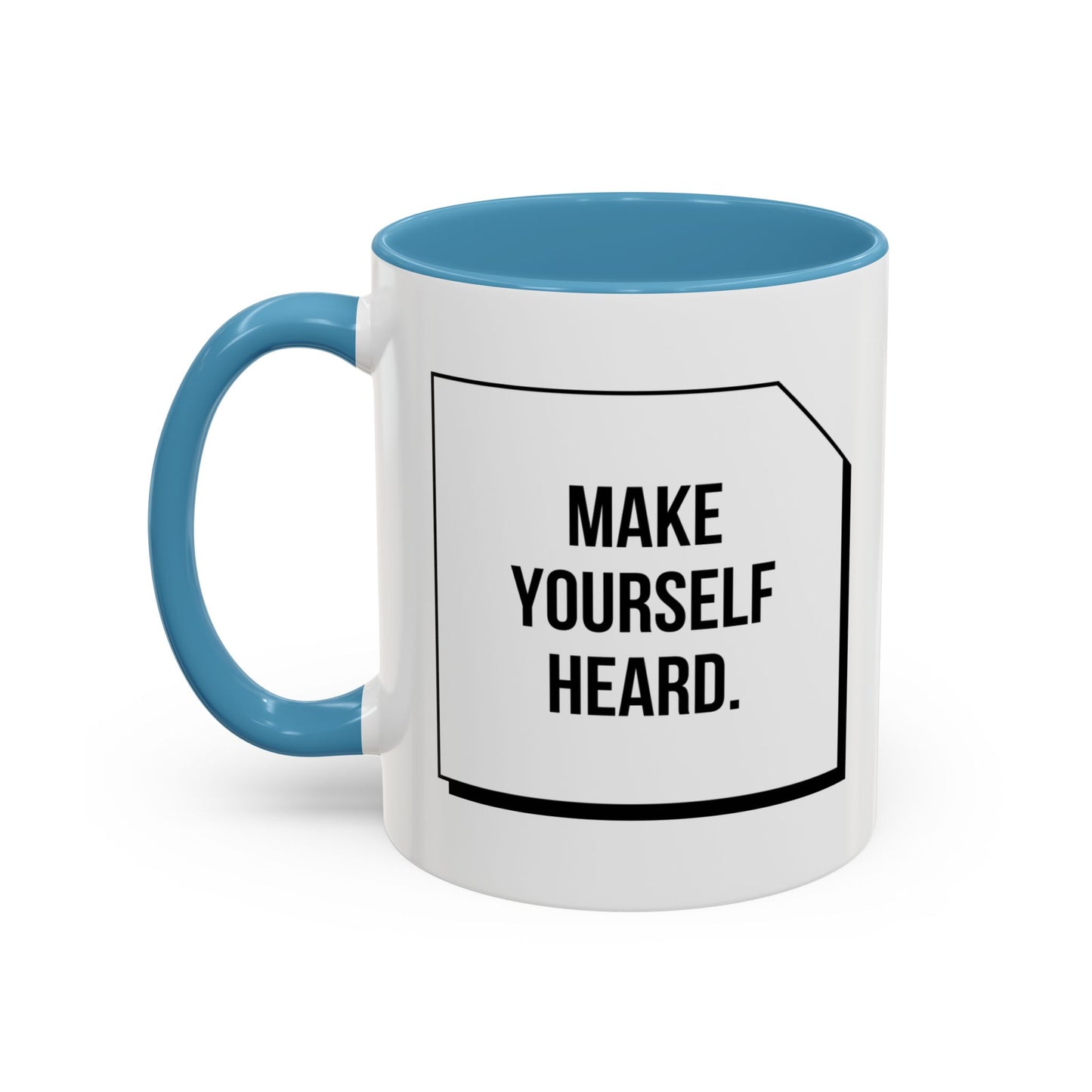 Make Yourself Heard - Accent Coffee Mug (11, 15oz) - 11187