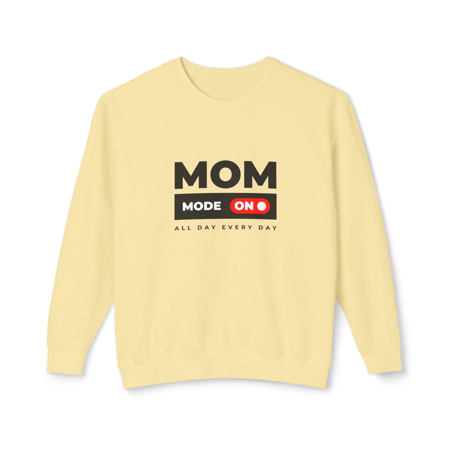 Mom Mode, All Day, Every Day - Unisex Lightweight Crewneck Sweatshirt - 11204