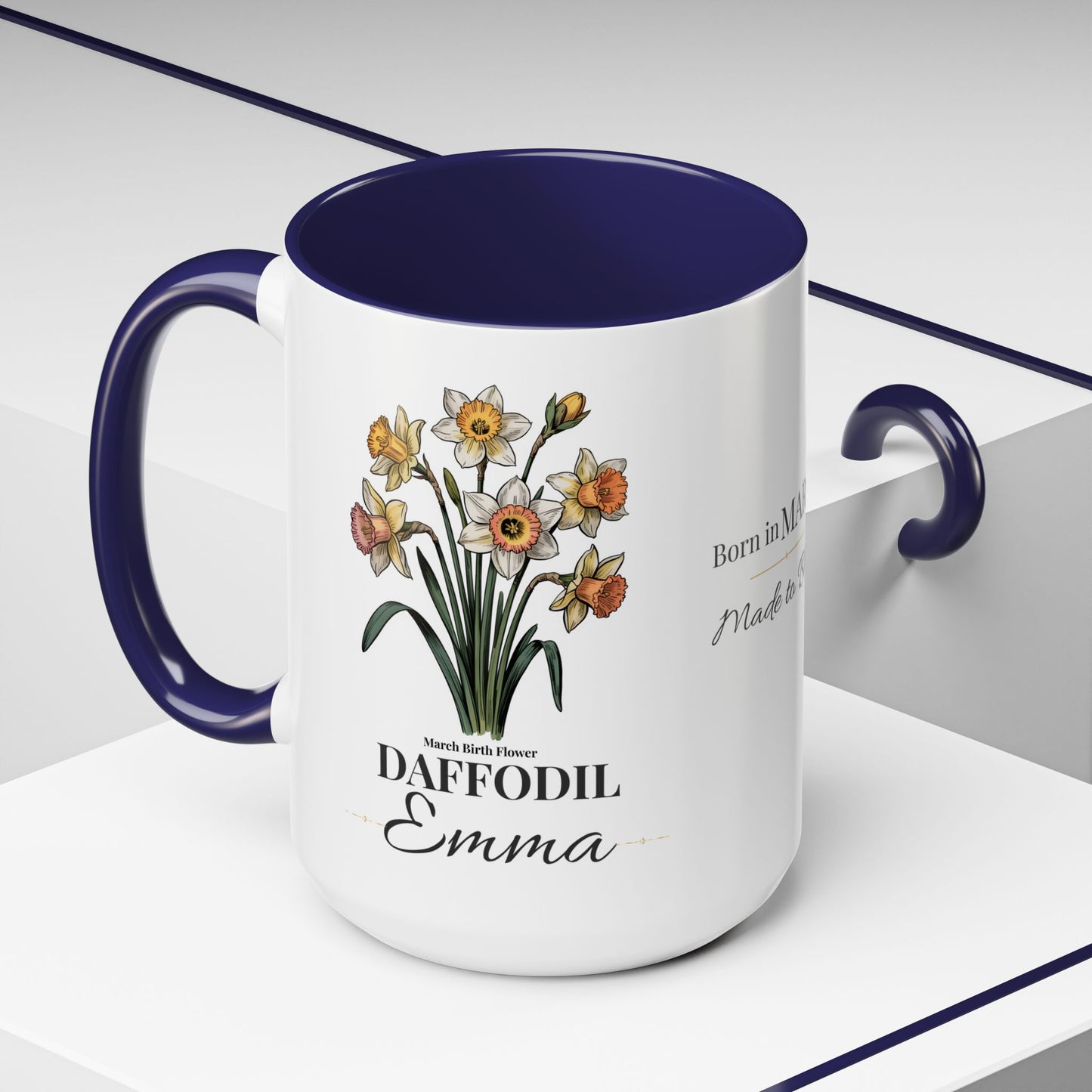 March Birth Flower Mug – Daffodil Custom Name Coffee Cup, Born in March Made to Bloom Birthday Gift (11oz / 15oz) - 14797
