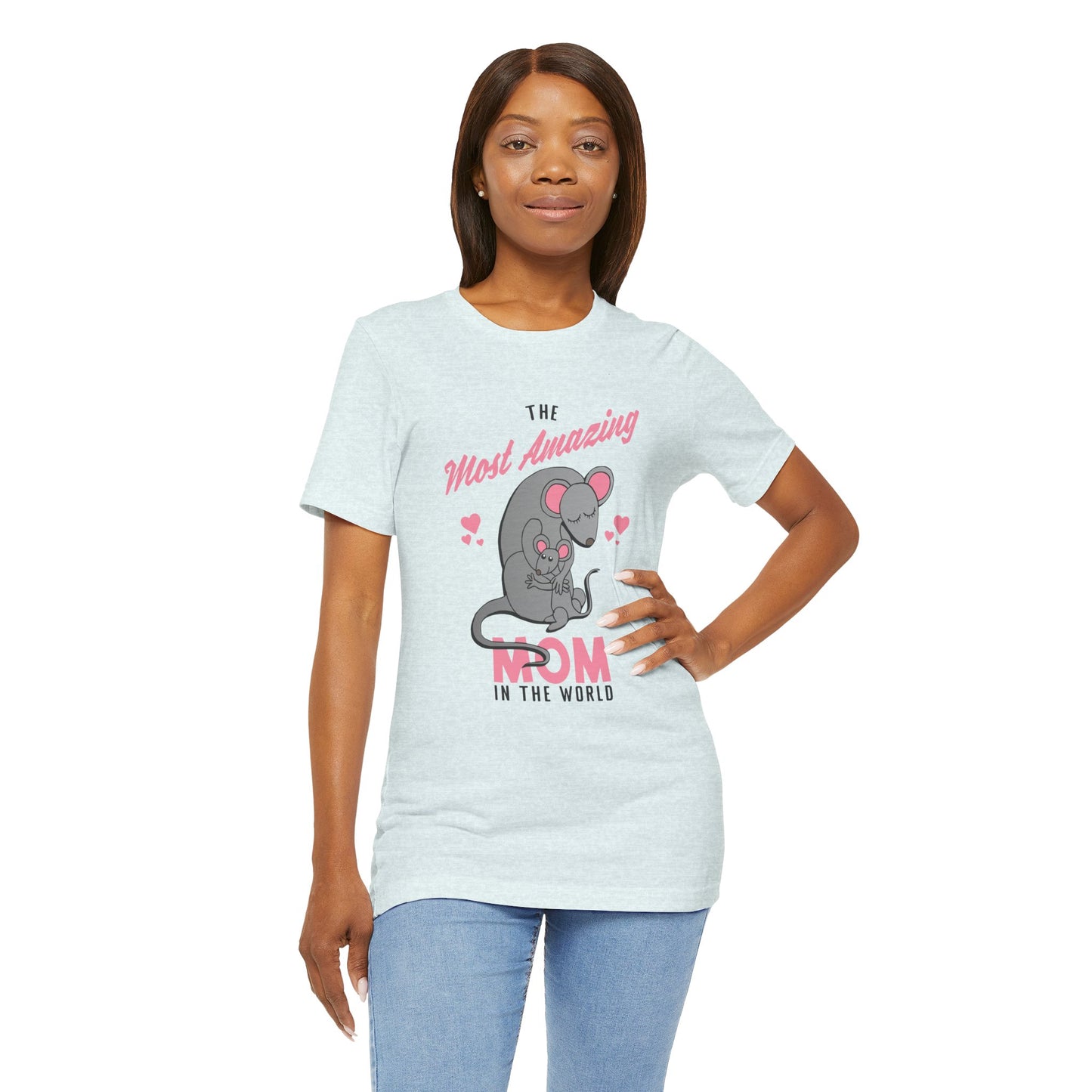 The  Most Amazing Mom In The World - Unisex Jersey Short Sleeve Tee - 13067