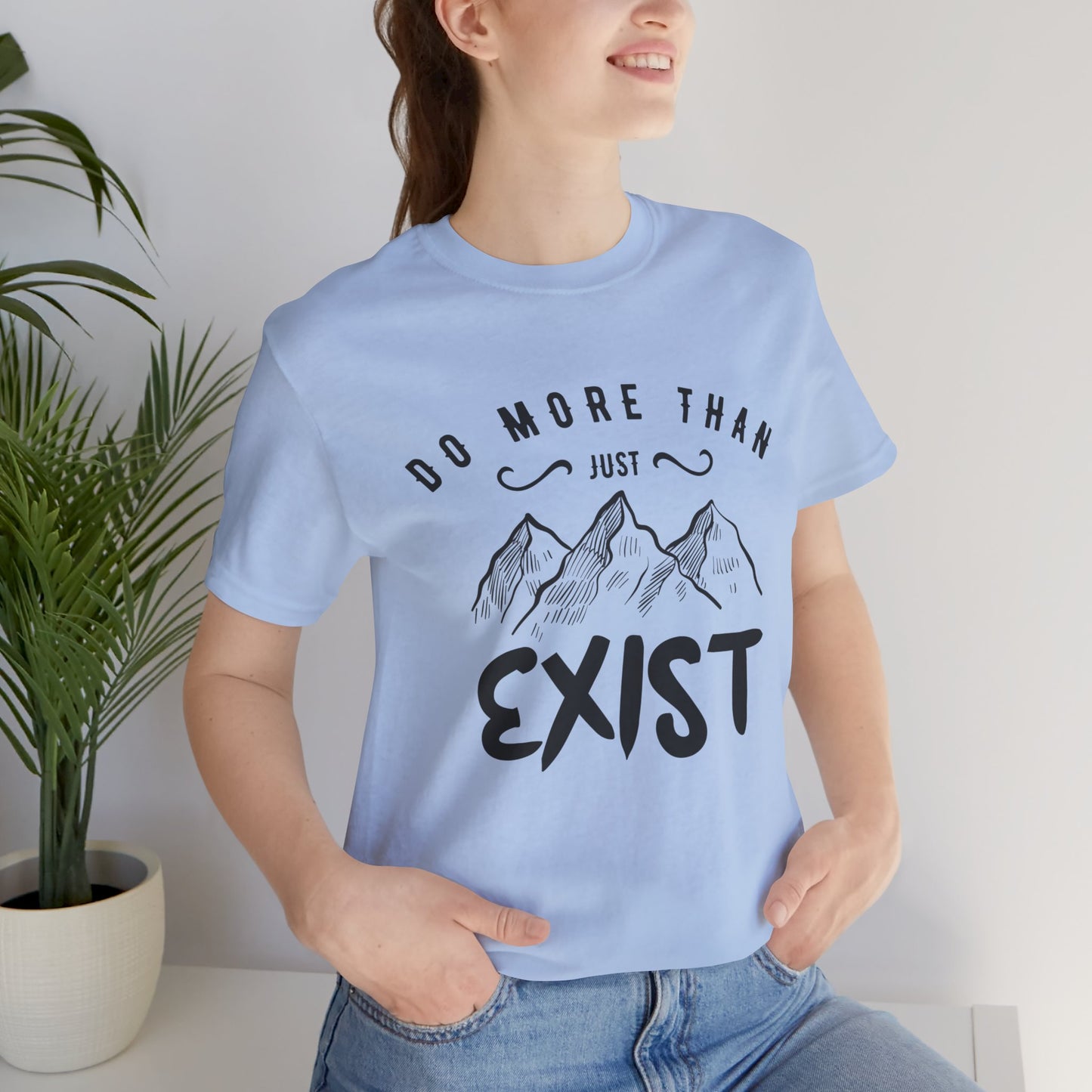 Camping: Do More Than Just Exist - Unisex Jersey Short Sleeve Tee