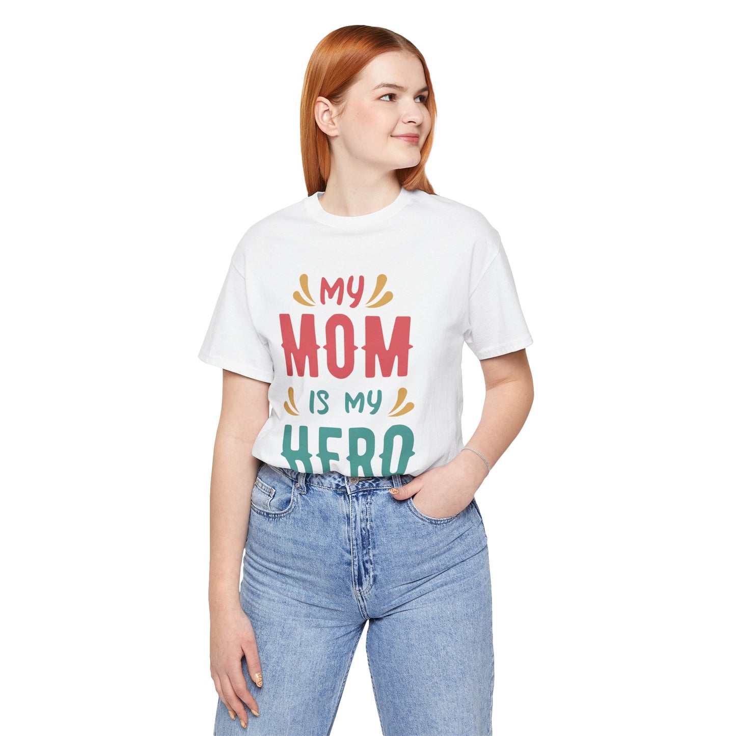 My Mom Is My Hero - Unisex Jersey Short Sleeve Tee - 13064