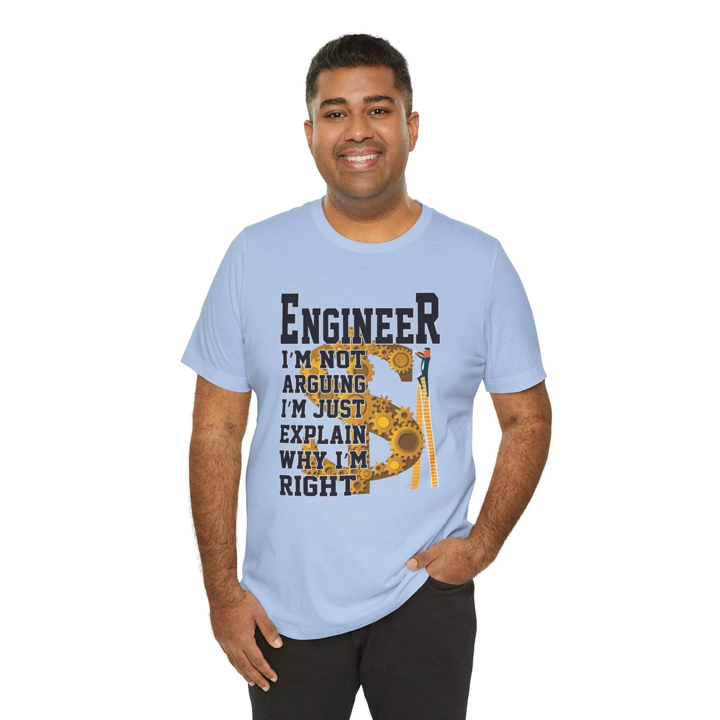 Engineer: I'm Not Arguing, I'm Just Explain Why I'm Right - Unisex Jersey Short Sleeve Tee