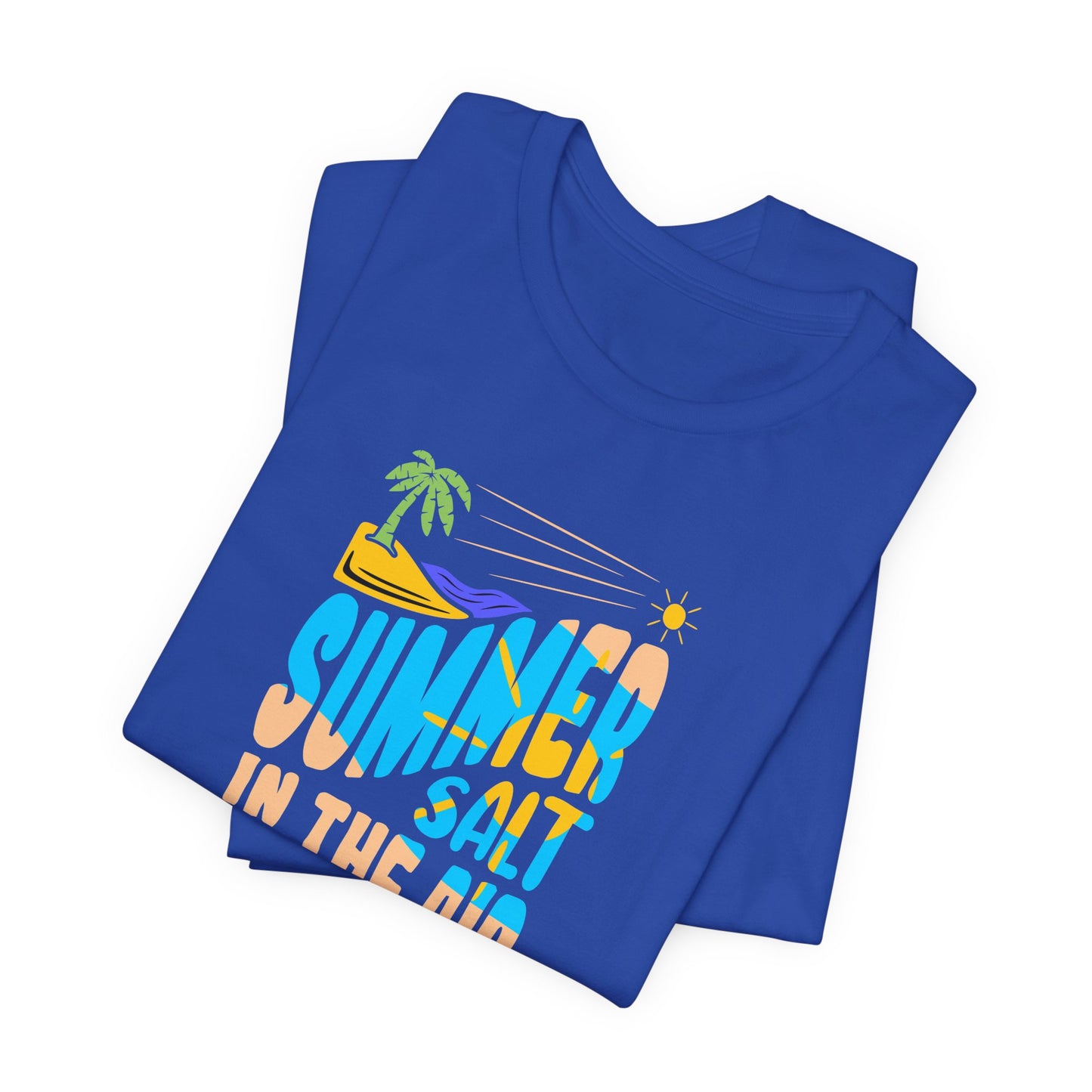 Summer Salt In The Air, Sand In My Hair - Unisex Jersey Short Sleeve Tee