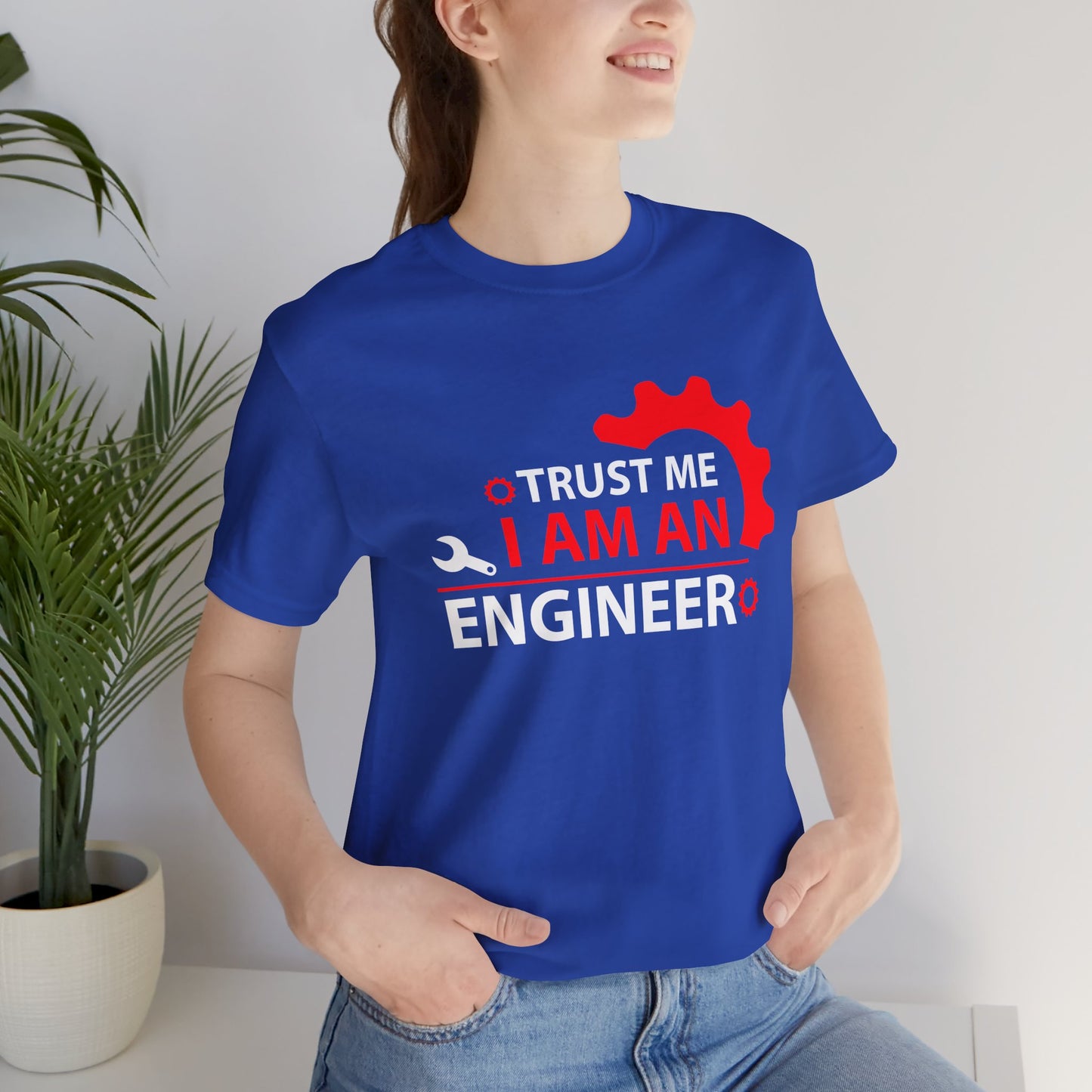 Trust Me, I'm An Engineer - Unisex Jersey Short Sleeve Tee - 13665