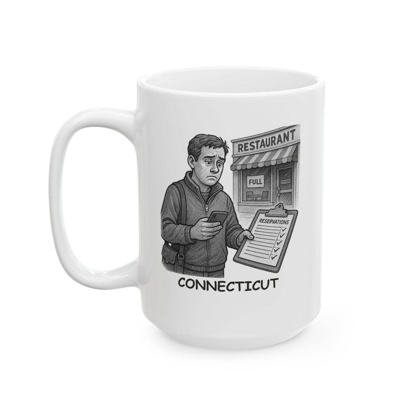 "In Connecticut, ‘going out’ means ‘finding a restaurant that has a spot open on the weekend.’" Ceramic Mug - 13882