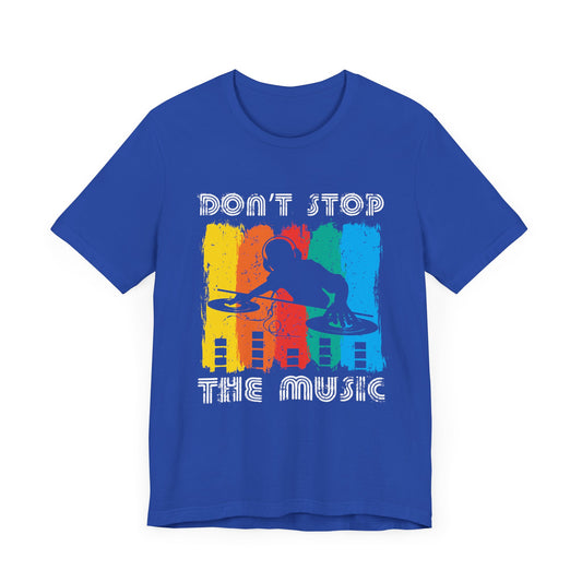 Don't Stop The Music - Unisex Jersey Short Sleeve Tee - 11937