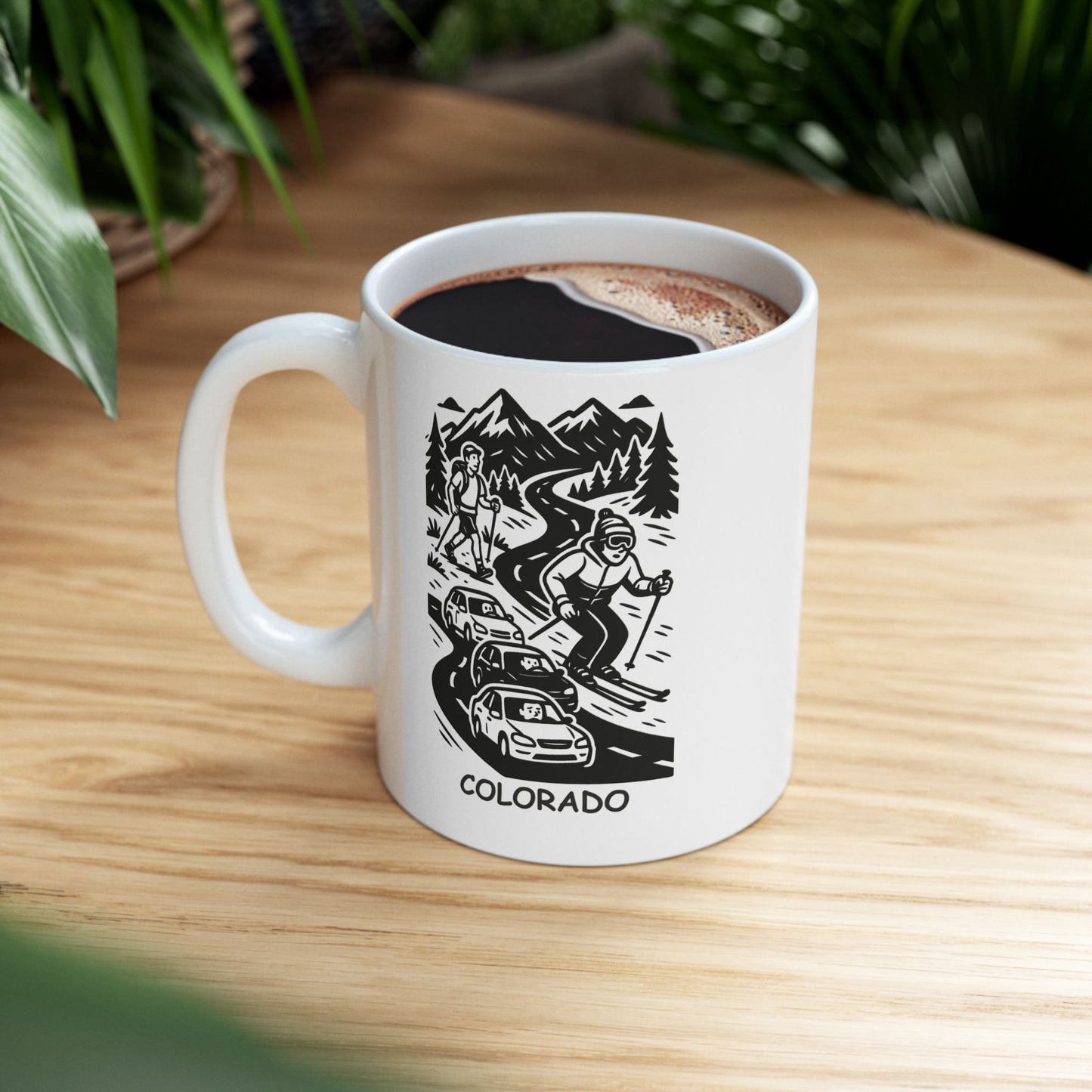 "In Colorado, if you’re not on a trail, you’re probably in traffic—or skiing." Ceramic Mug - 13506