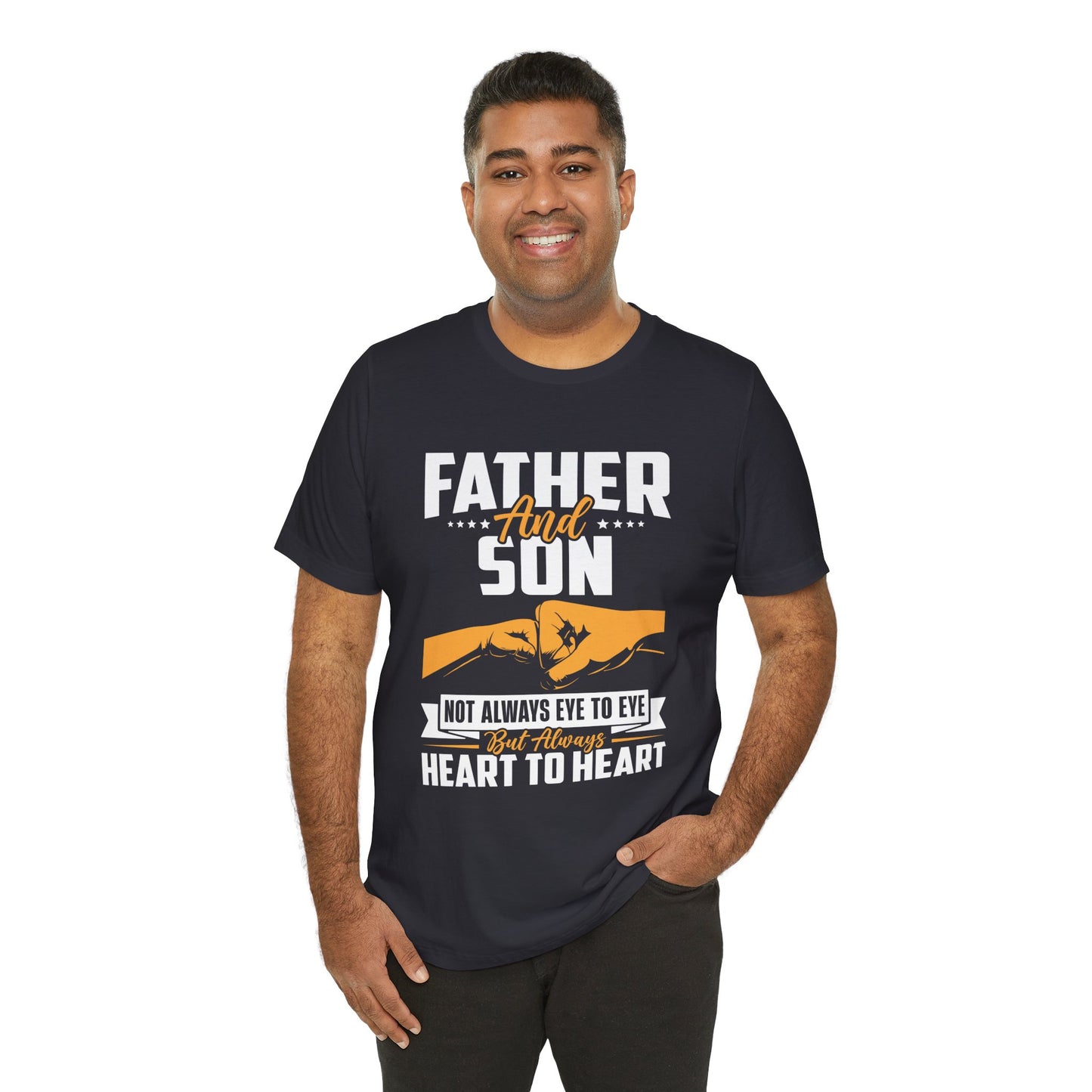 Father & Son, Not Always Eye To Eye, But Always Heart To Heart - Unisex Jersey Short Sleeve Tee