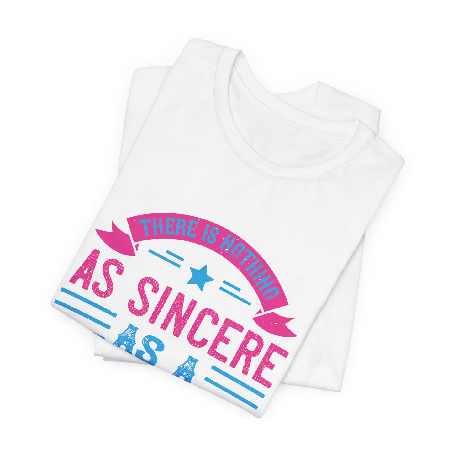 There Is Nothing As Sincere As a Mother’s Kiss - Unisex Jersey Short Sleeve Tee - 11056