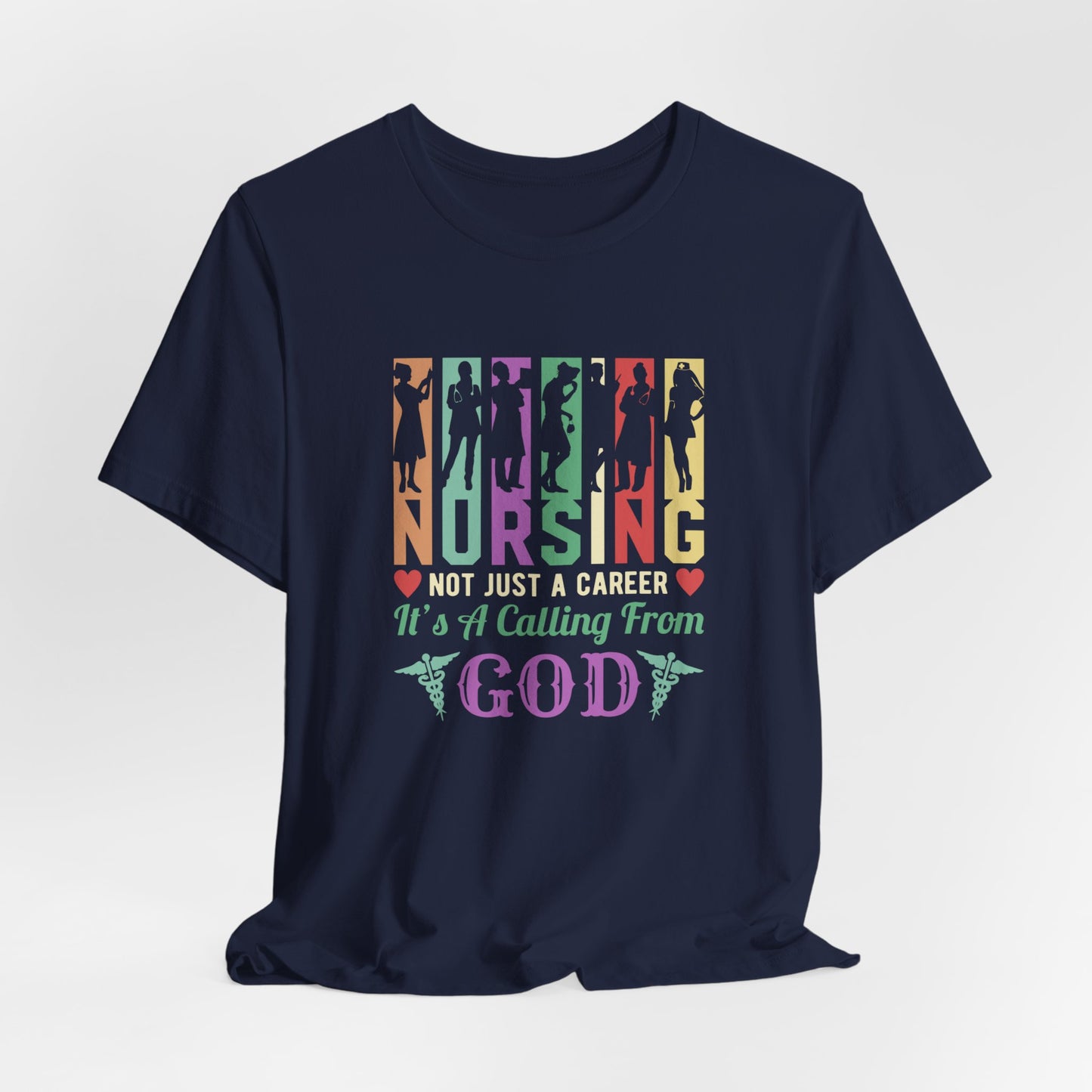 Nursing Is Not Just A Career, it's A Calling From God - Unisex Jersey Short Sleeve Tee