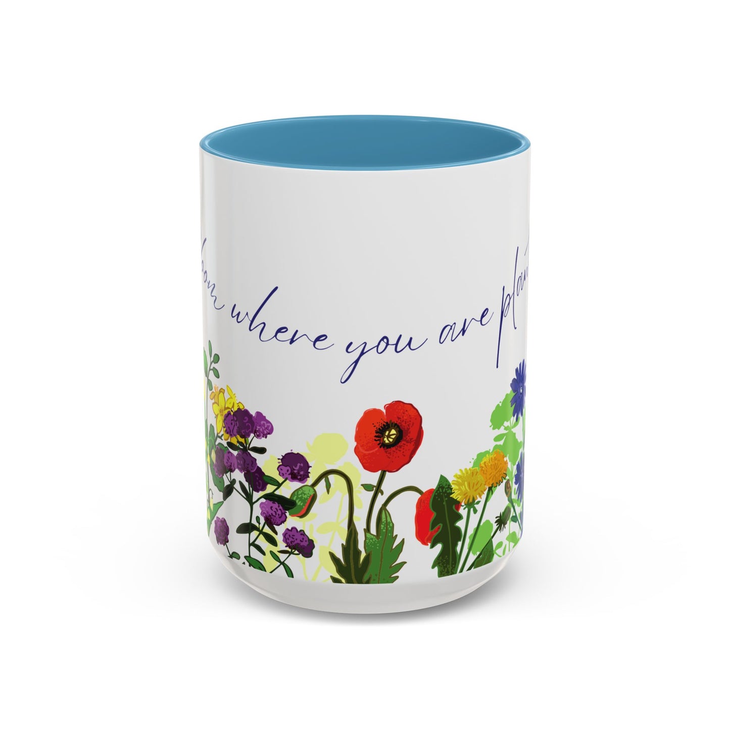 Bloom Where You Are Planted - Accent Coffee Mug (11, 15oz) - 10895