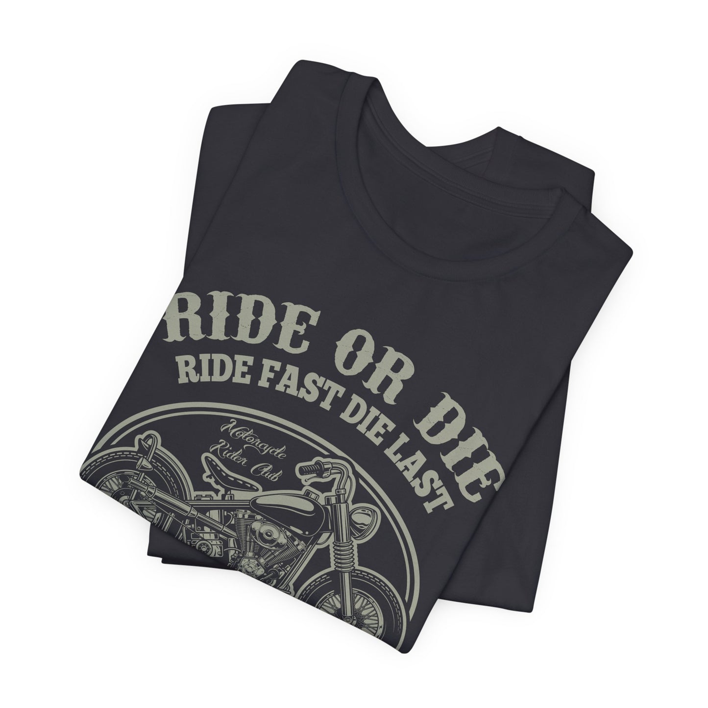Ride or Die, Custom Motorcycle - Unisex Jersey Short Sleeve Tee - 13241