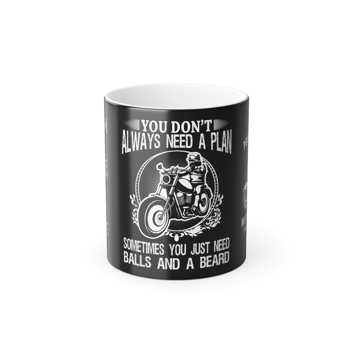 You Don't Always Need a Plan, Sometimes You Just Need Balls And A Beard - Color Morphing Mug, 11oz