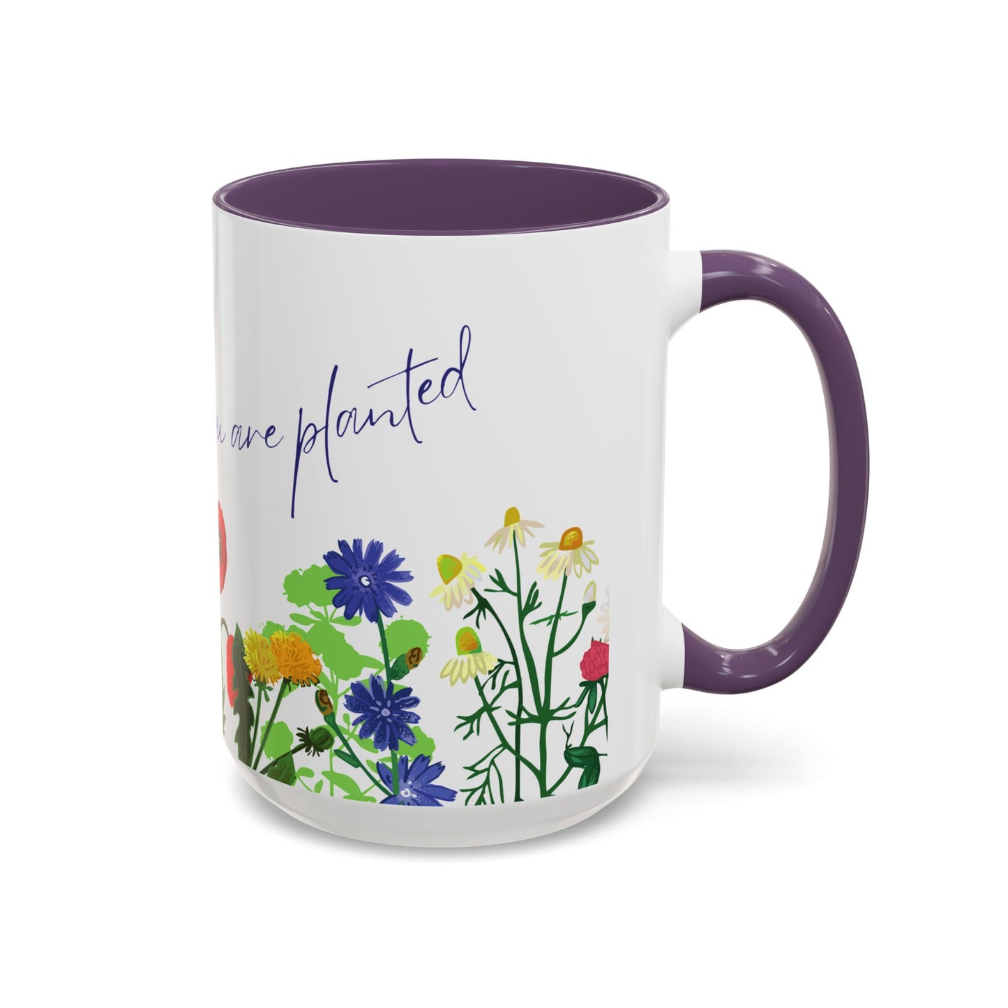 Bloom Where You Are Planted - Accent Coffee Mug (11, 15oz) - 10895