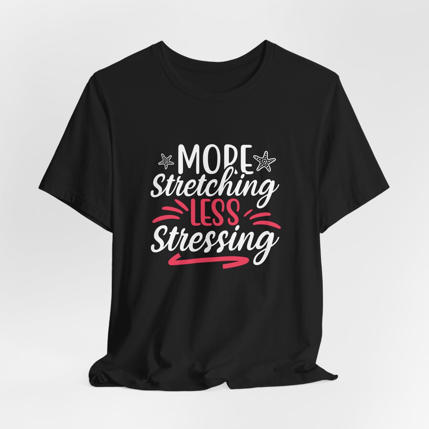 Yoga: More Stretching Less Stressing- Unisex Jersey Short Sleeve Tee - 12405