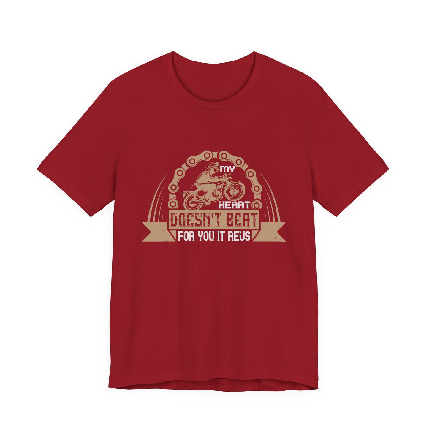 My Heart Doesn't Beat For You, It Revs - Unisex Jersey Short Sleeve Tee - 13895