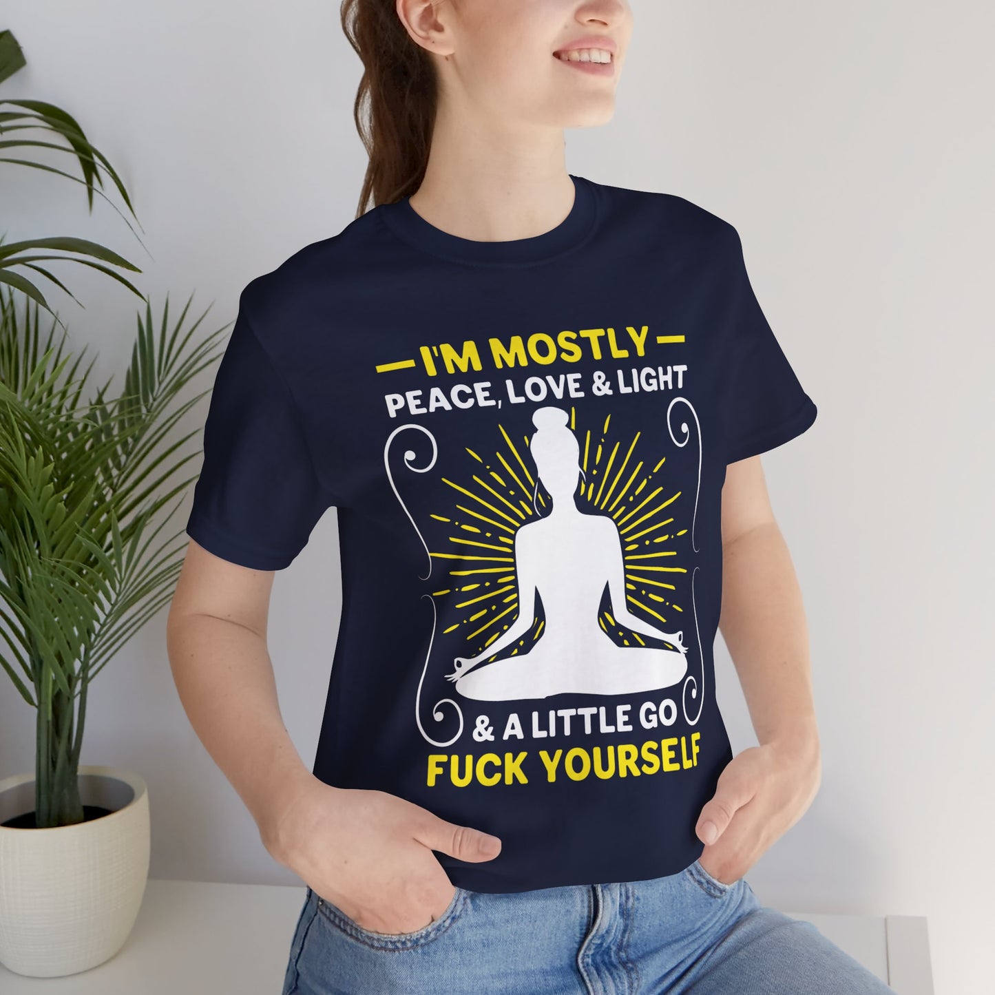 Yoga: I'm Mostly Peace, Love, & Light - Unisex Jersey Short Sleeve Tee