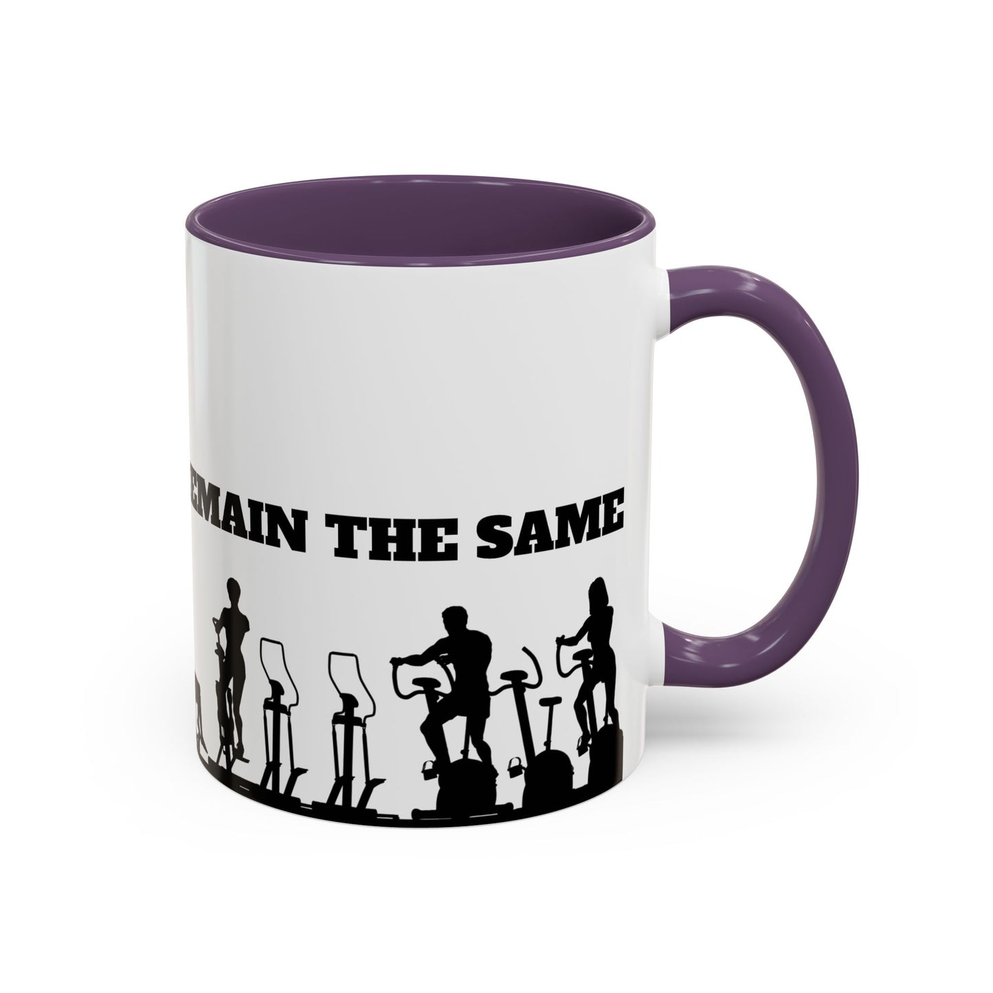 Train Insane Or Remain The Same - Accent Coffee Mug (11, 15oz) - 10857