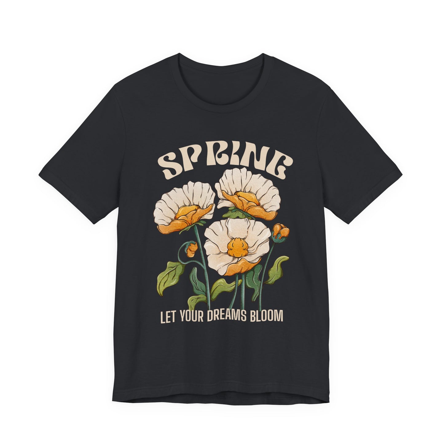 Spring Floral T-Shirt, “Let Your Dreams Bloom” Inspirational Flower Tee - 14966