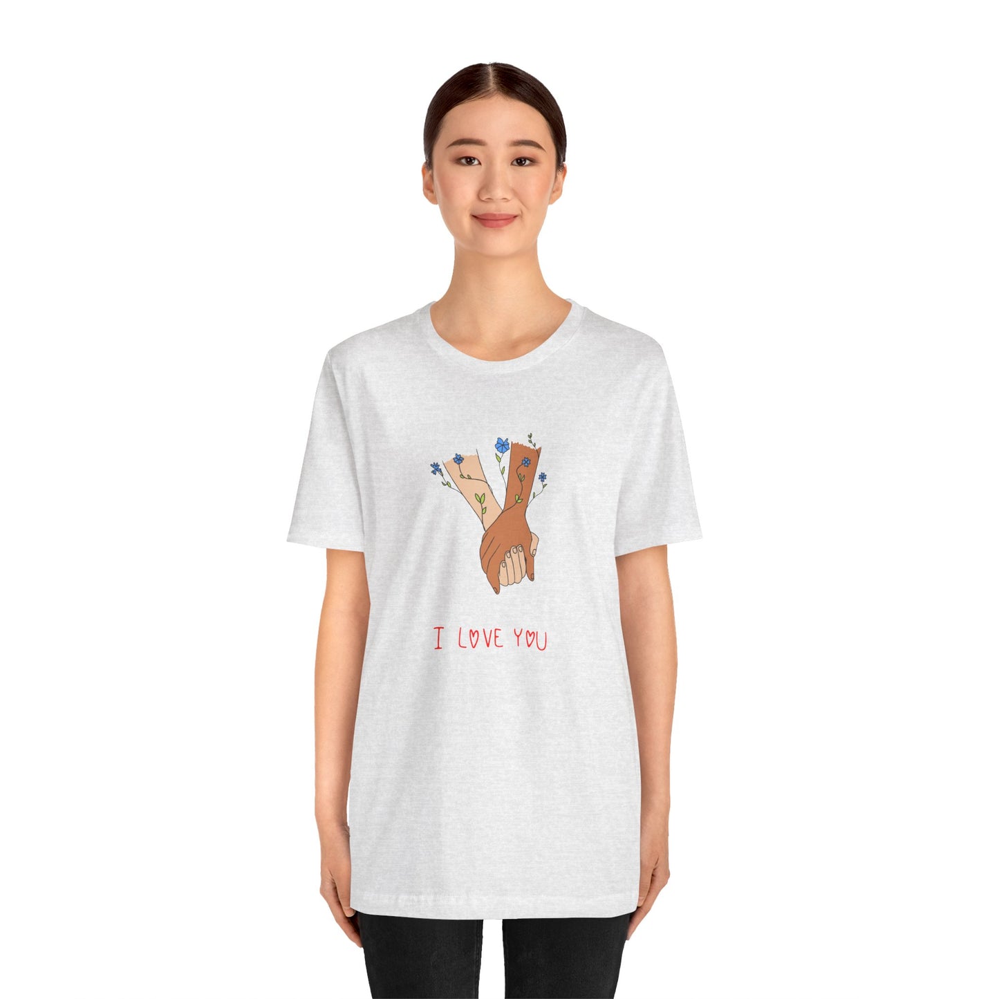 Holding Hands, I Love You - Unisex Jersey Short Sleeve Tee - 11406