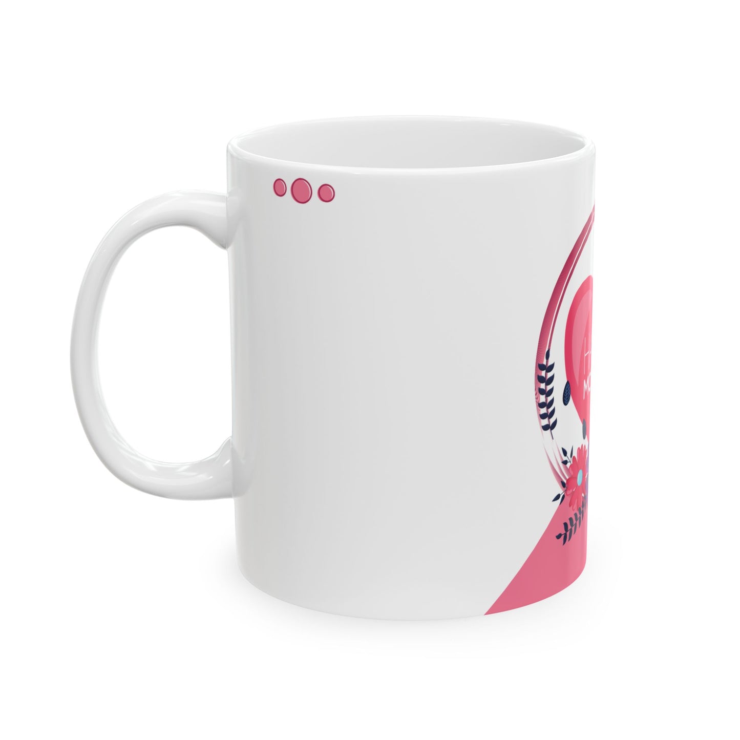 Happy Mother's Day - Ceramic Mug, (11oz, 15oz) - 11751