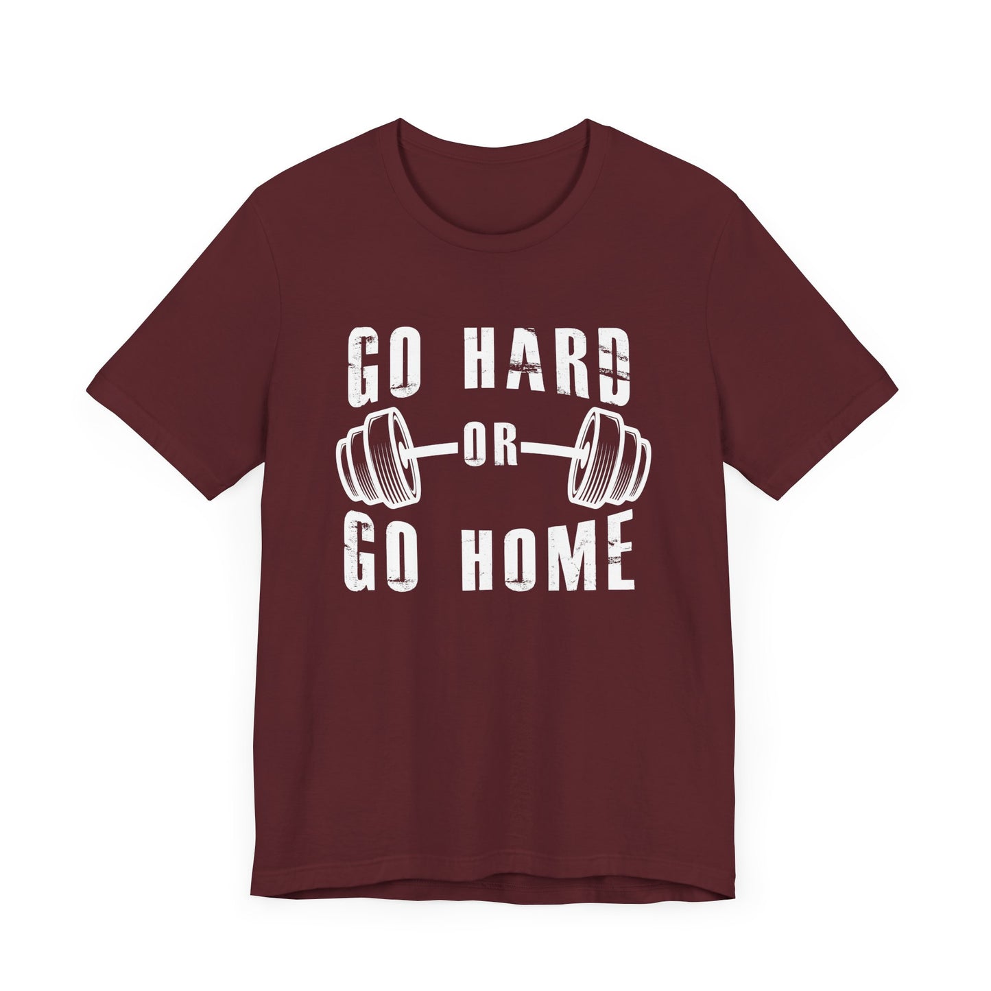 Gym: Go Hard Or Go Home - Unisex Jersey Short Sleeve Tee