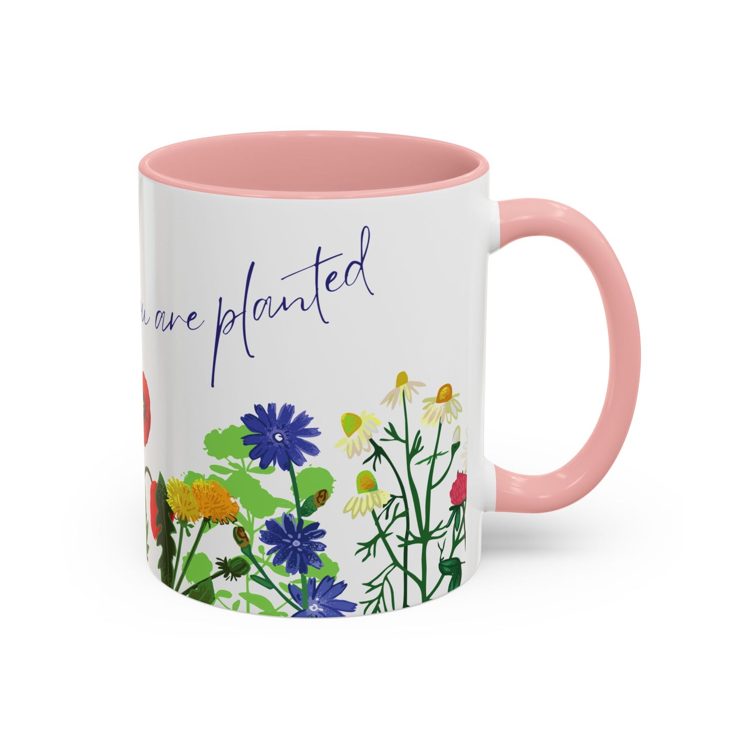 Bloom Where You Are Planted - Accent Coffee Mug (11, 15oz) - 10895