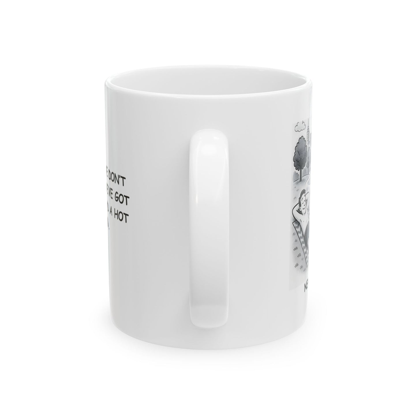 "In New York, we don’t need a beach—we’ve got Central Park and a hot dog stand." Ceramic Mug - 12836