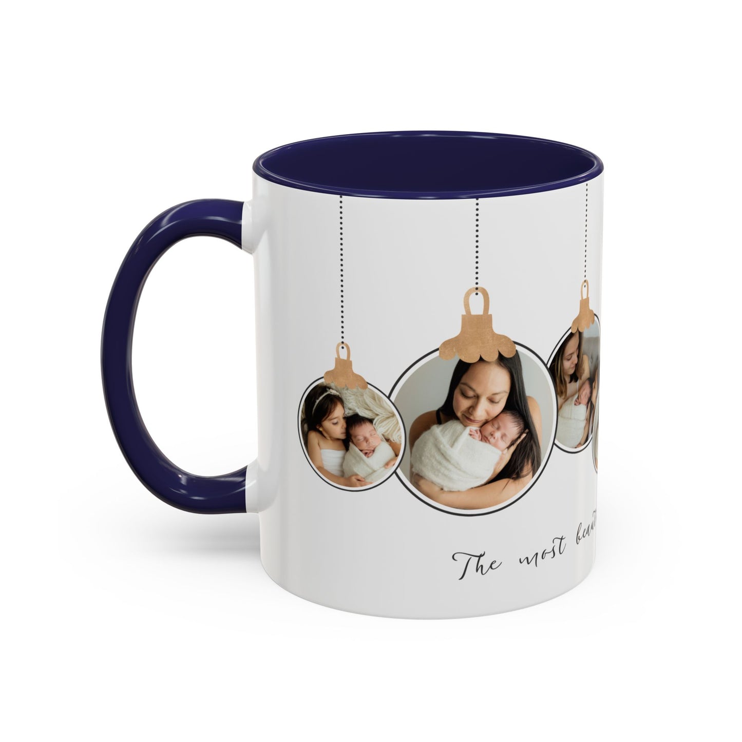 The Most Beautiful Christmas Gift, Photos of New Born, Customizable- Accent Coffee Mug (11, 15oz) - 10862