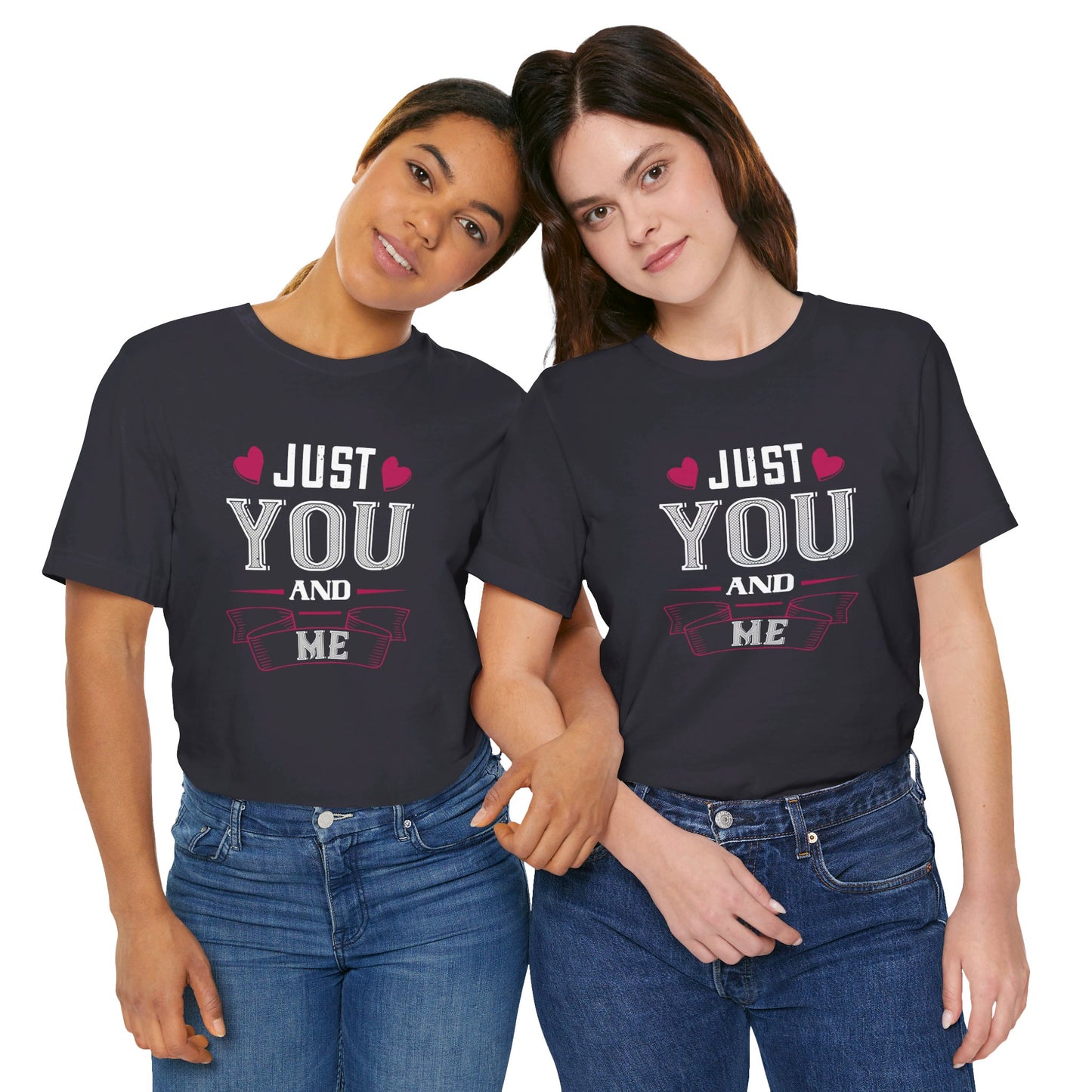 Just You and Me - Unisex Jersey Short Sleeve Tee