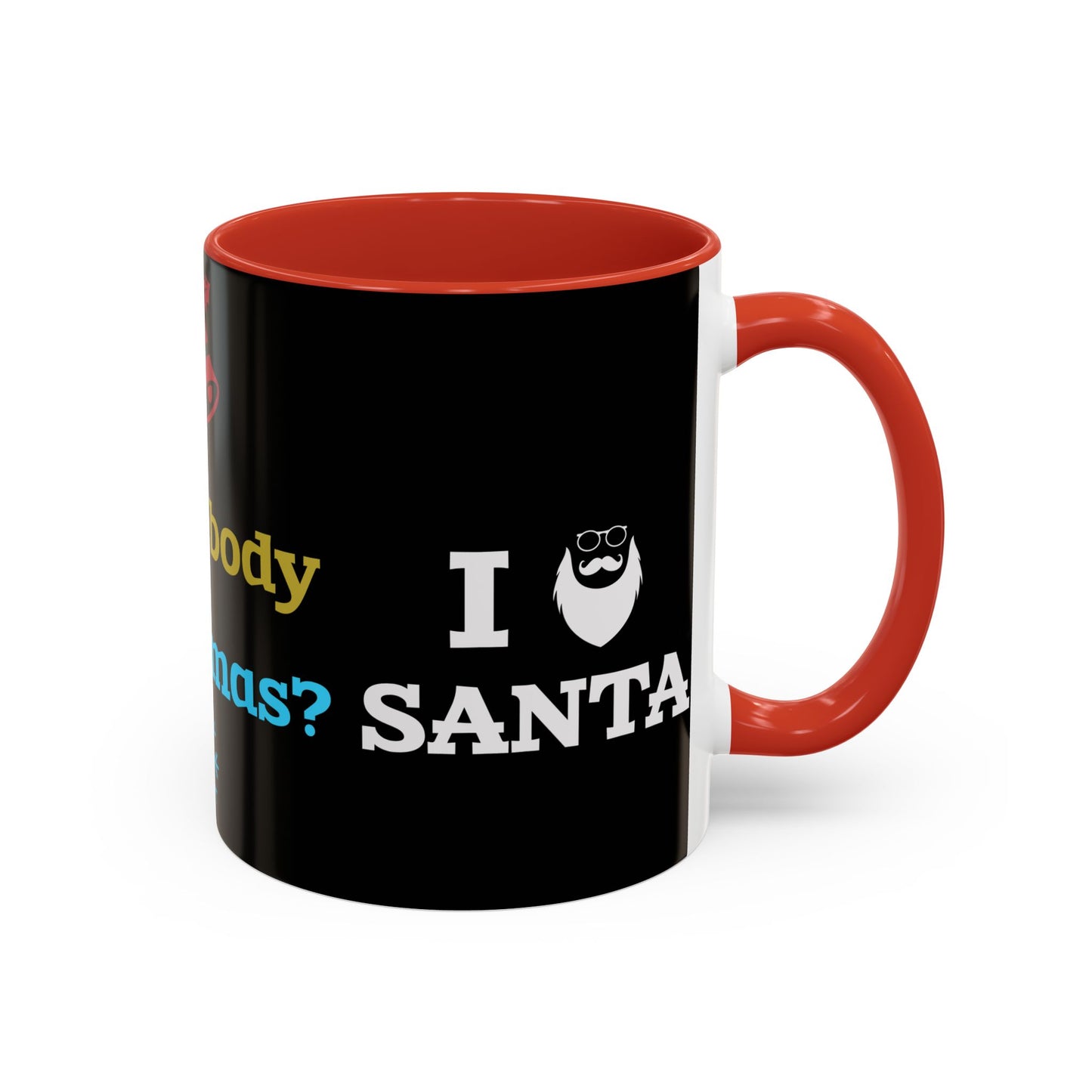 Did Somebody Say Christmas? - Accent Coffee Mug (11, 15oz)