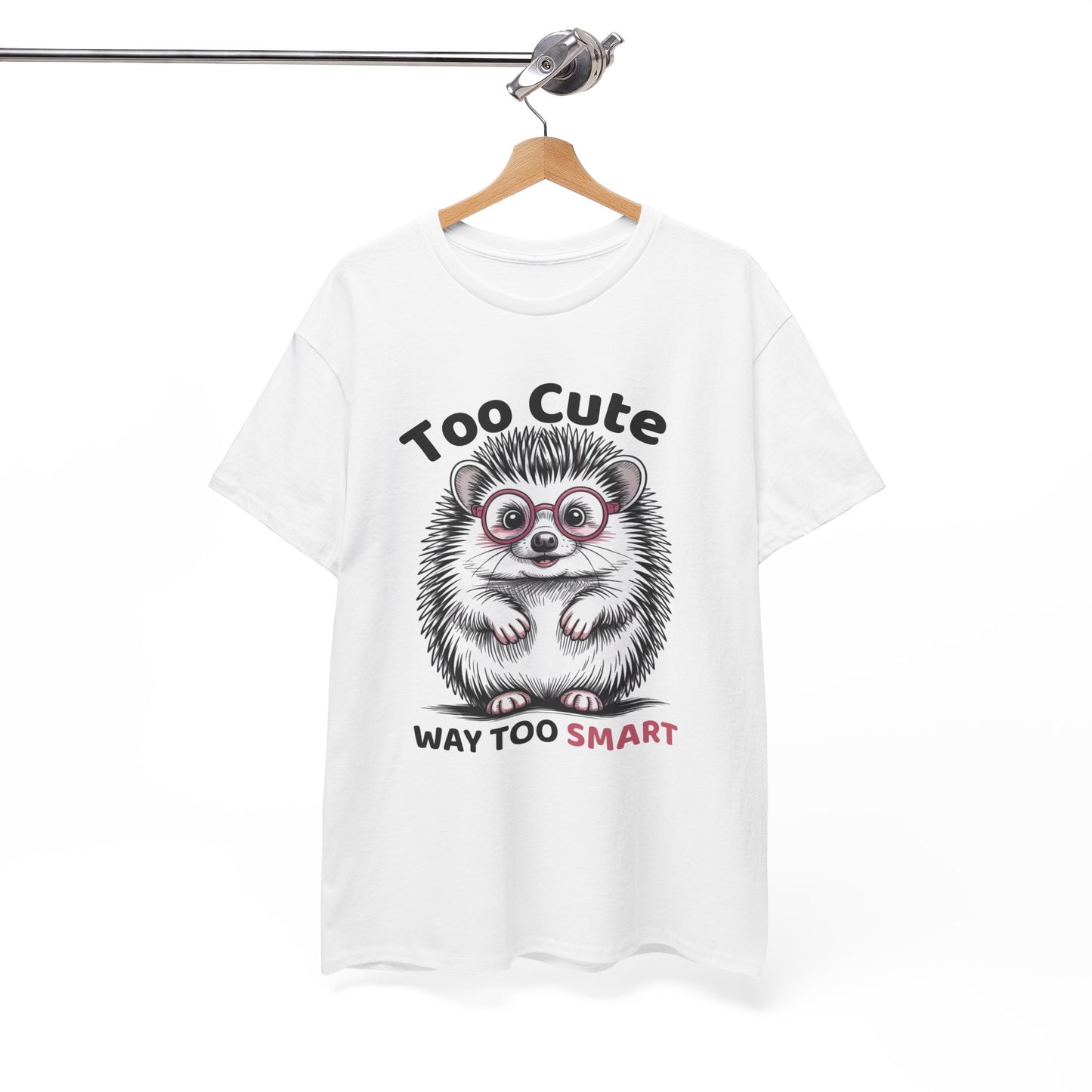 Funny Hedgehog T-Shirt – “Too Cute, Way Too Smart” Cute Nerdy Animal Tee Gift - 14846