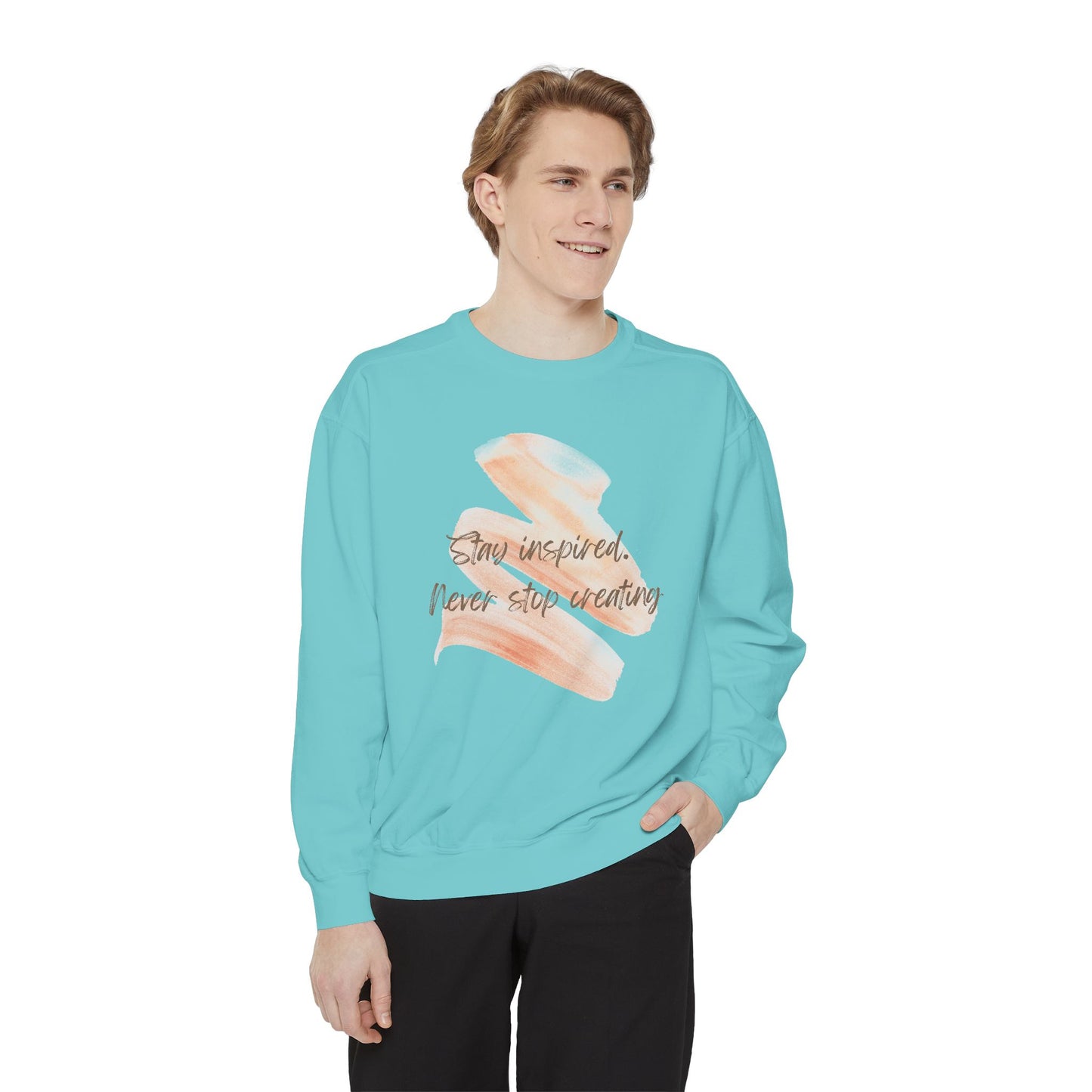 Stay Inspired and Never Stop Creating - Unisex Garment-Dyed Sweatshirt - 11661