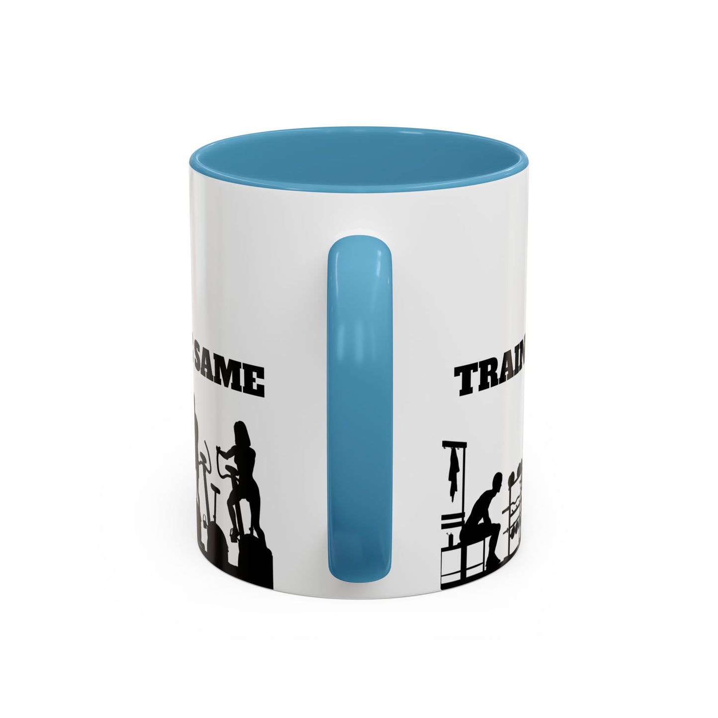 Train Insane Or Remain The Same - Accent Coffee Mug (11, 15oz) - 10857