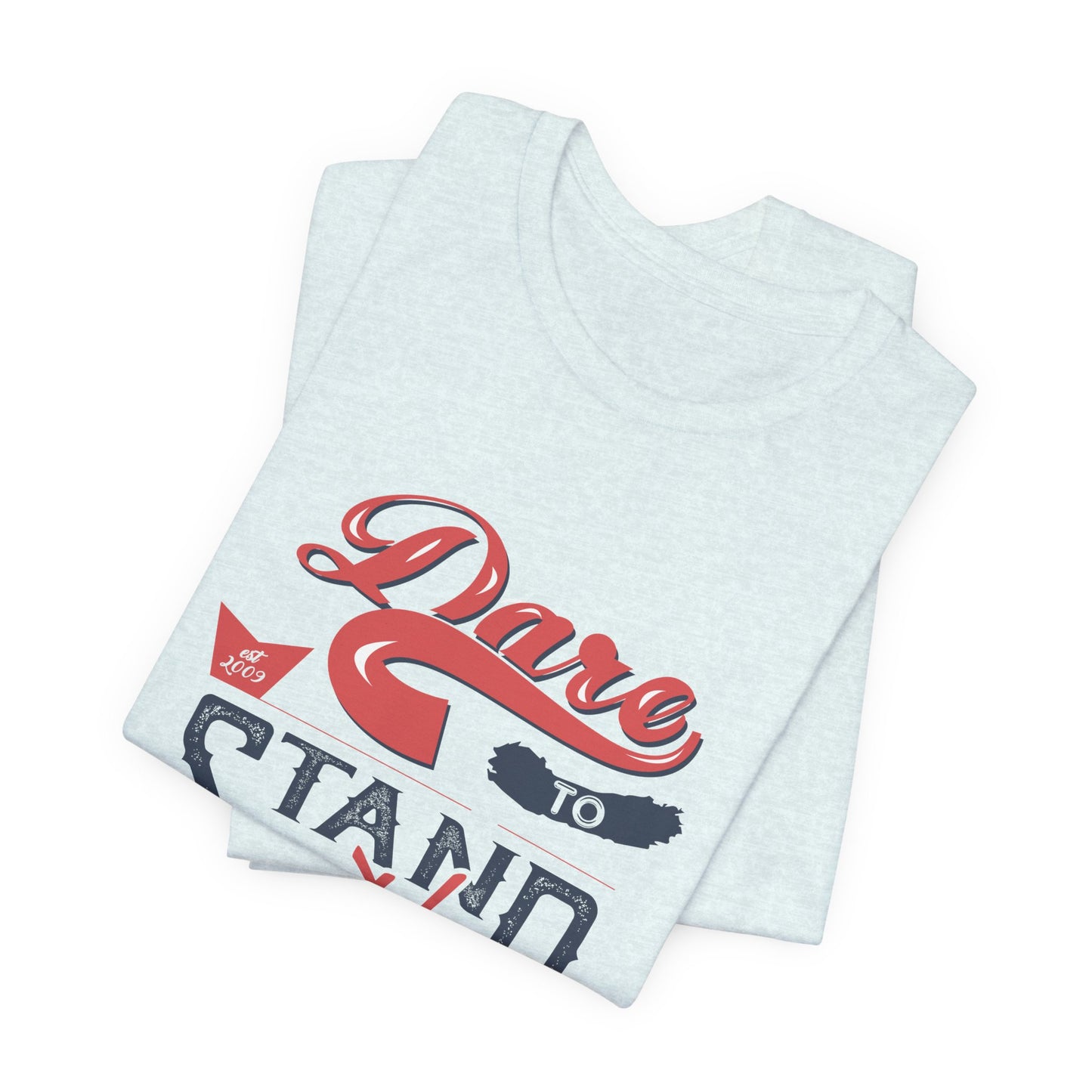 Motivational: Dare To Stand Out- Unisex Jersey Short Sleeve Tee