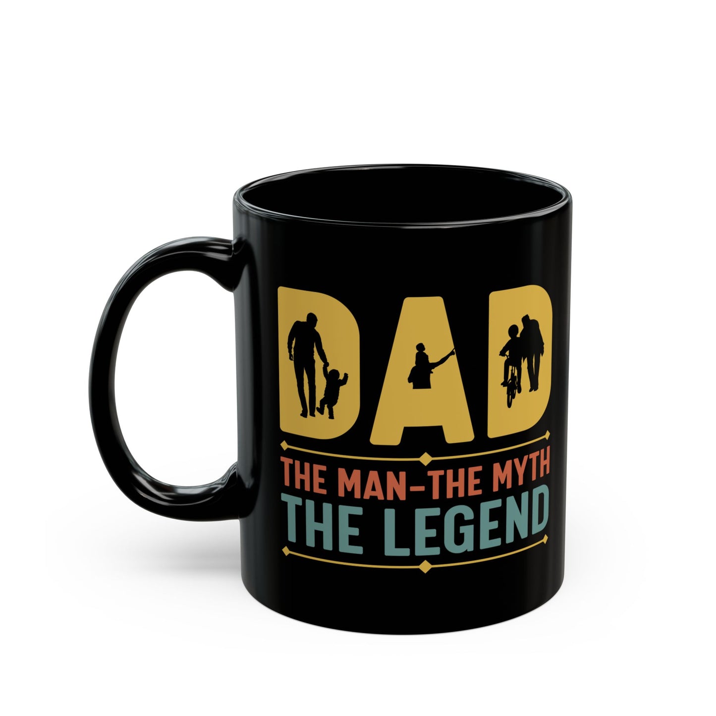 Dad, The Man, The Myth, The Legend - Black Mug (11oz, 15oz) - 12934