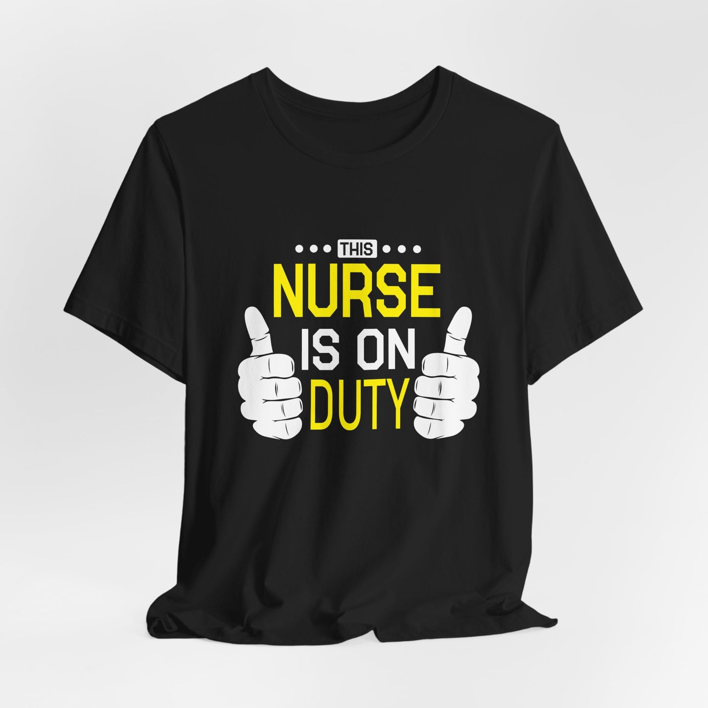 This Nurse Is On Duty - Unisex Jersey Short Sleeve Tee - 13283