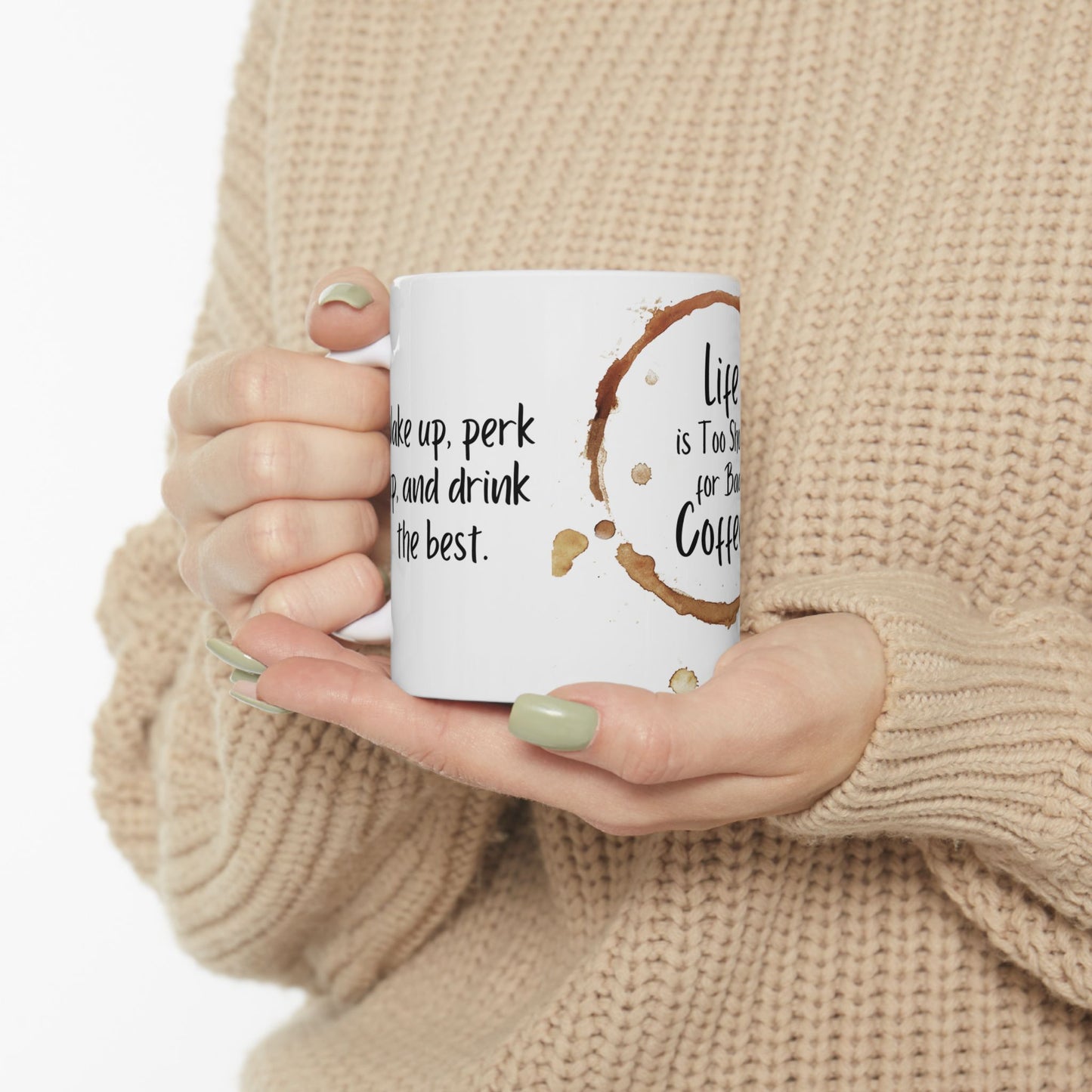 Life is Too Short for Bad Coffee - Ceramic Mug, (11oz, 15oz) - 11329