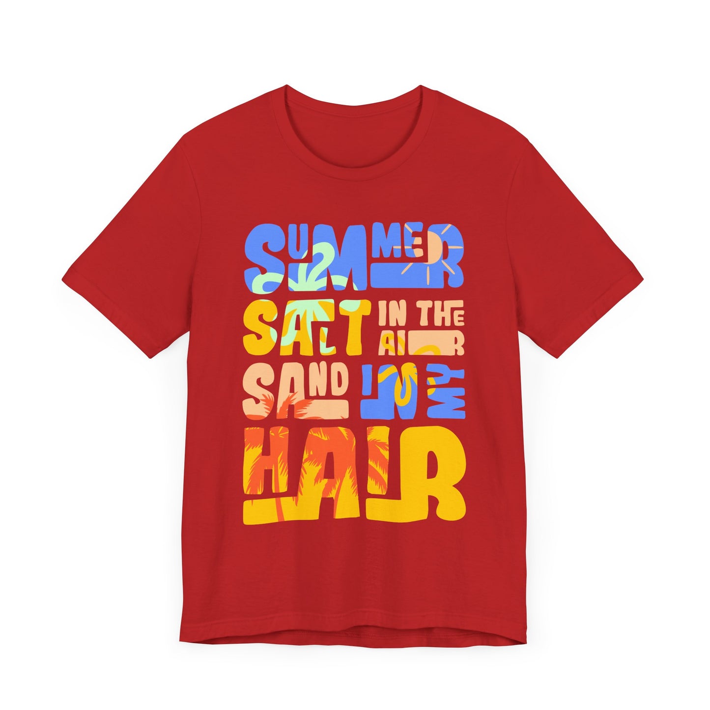 Salt In The Air, Sand In My Hair - Unisex Jersey Short Sleeve Tee - 13116