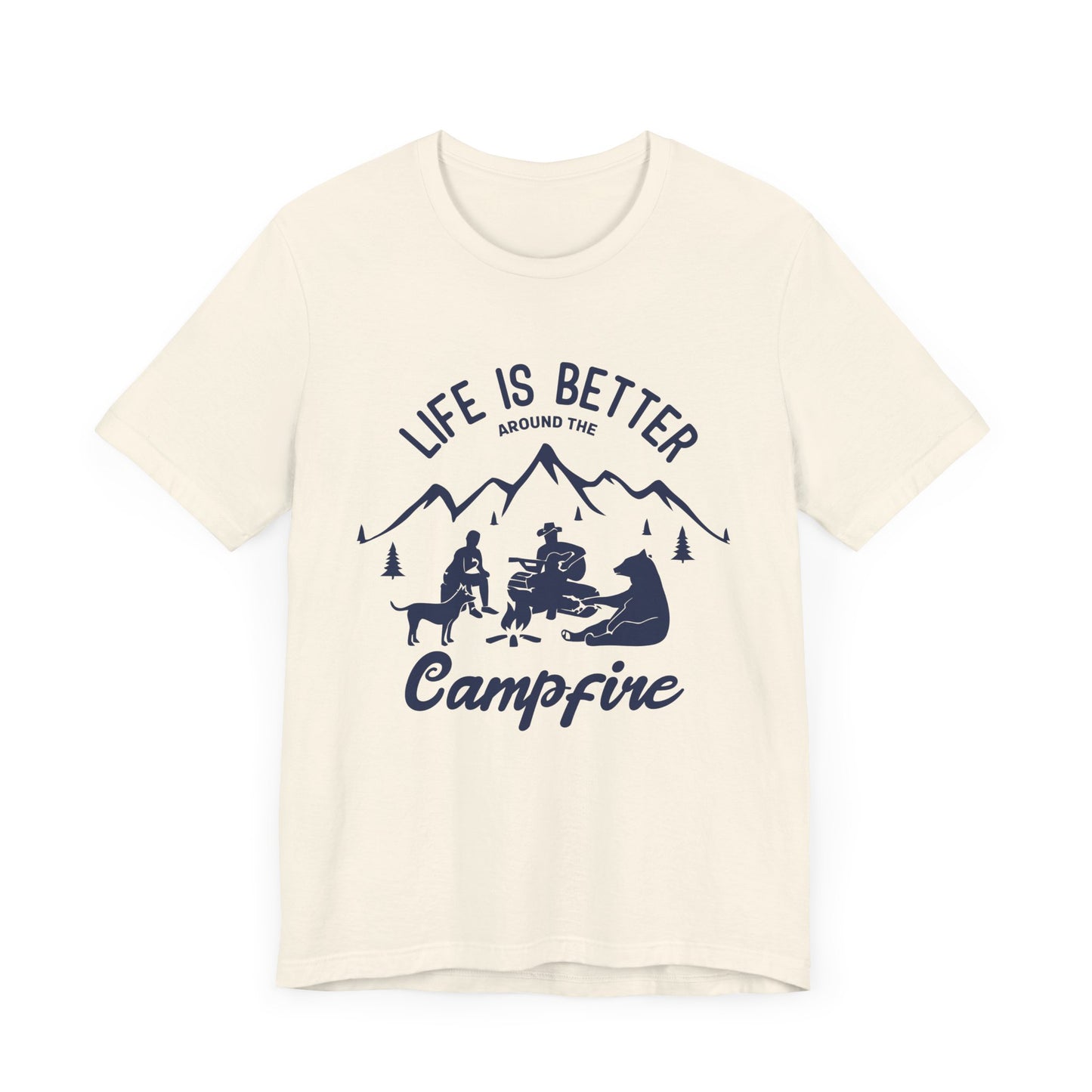 Life Is Better Around The Campfire - Unisex Jersey Short Sleeve Tee - 12603