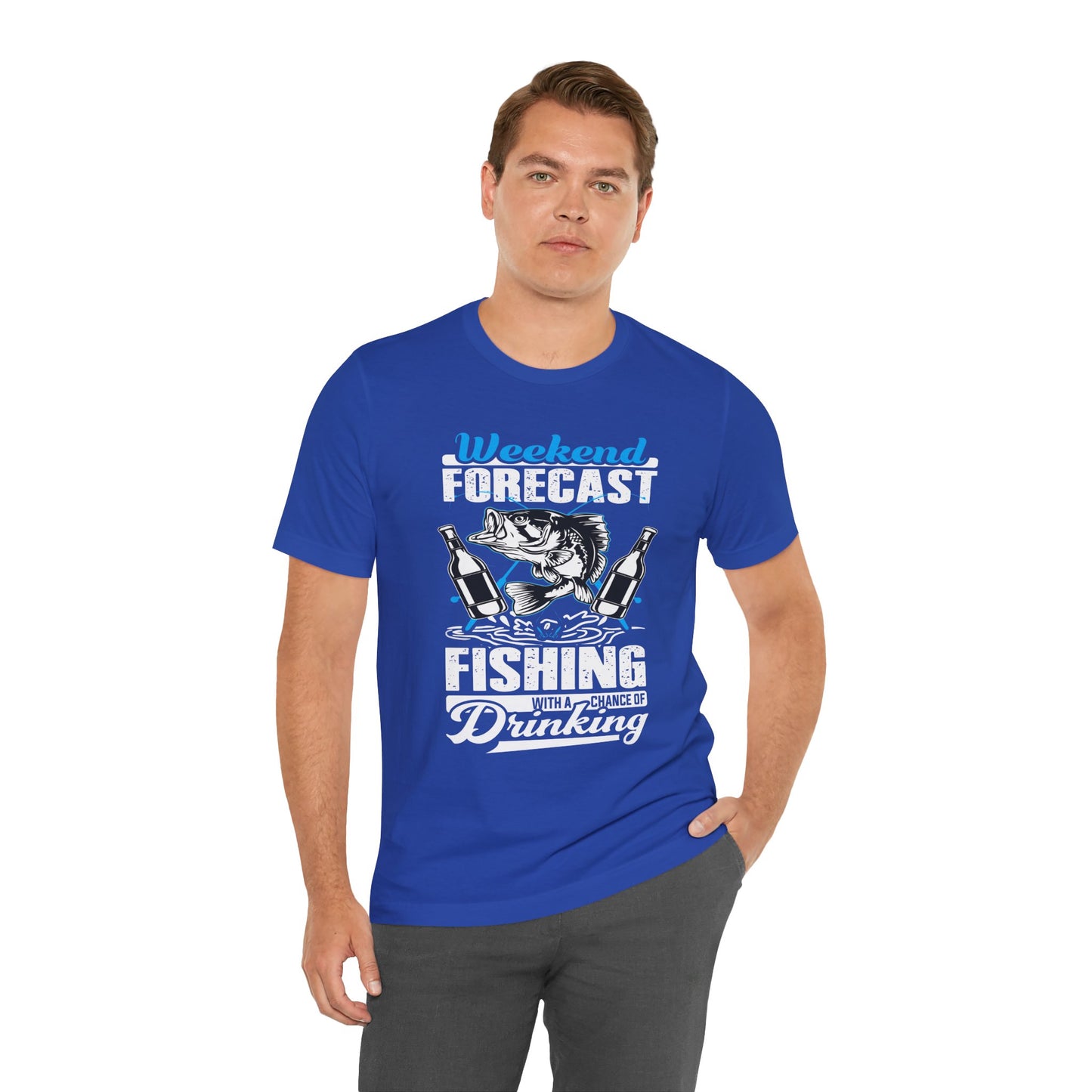 Weekend Forecast, Fishing With A Chance Of Drinking - Unisex Jersey Short Sleeve Tee - 14023