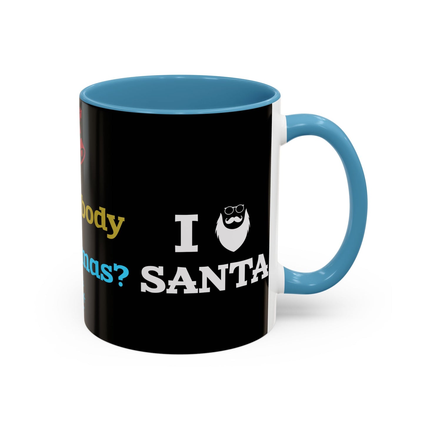 Did Somebody Say Christmas? - Accent Coffee Mug (11, 15oz)