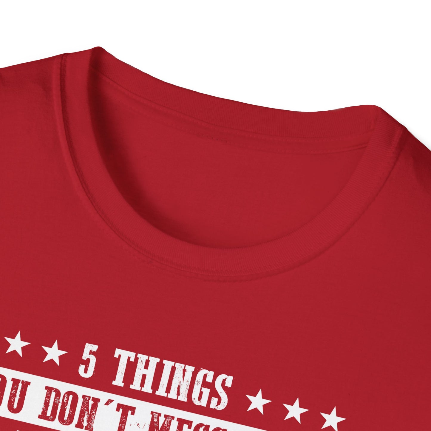 Patriotic Statement T-Shirt - 5 Things You Don't Mess With, Family, Flag, Country, Rights, Guns, Perfect for Veterans, Independence - 13639