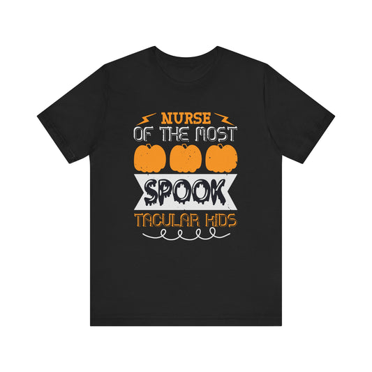 Nurse of the Most Spook-Tacular Kids - Unisex Jersey Short Sleeve Tee - 12481