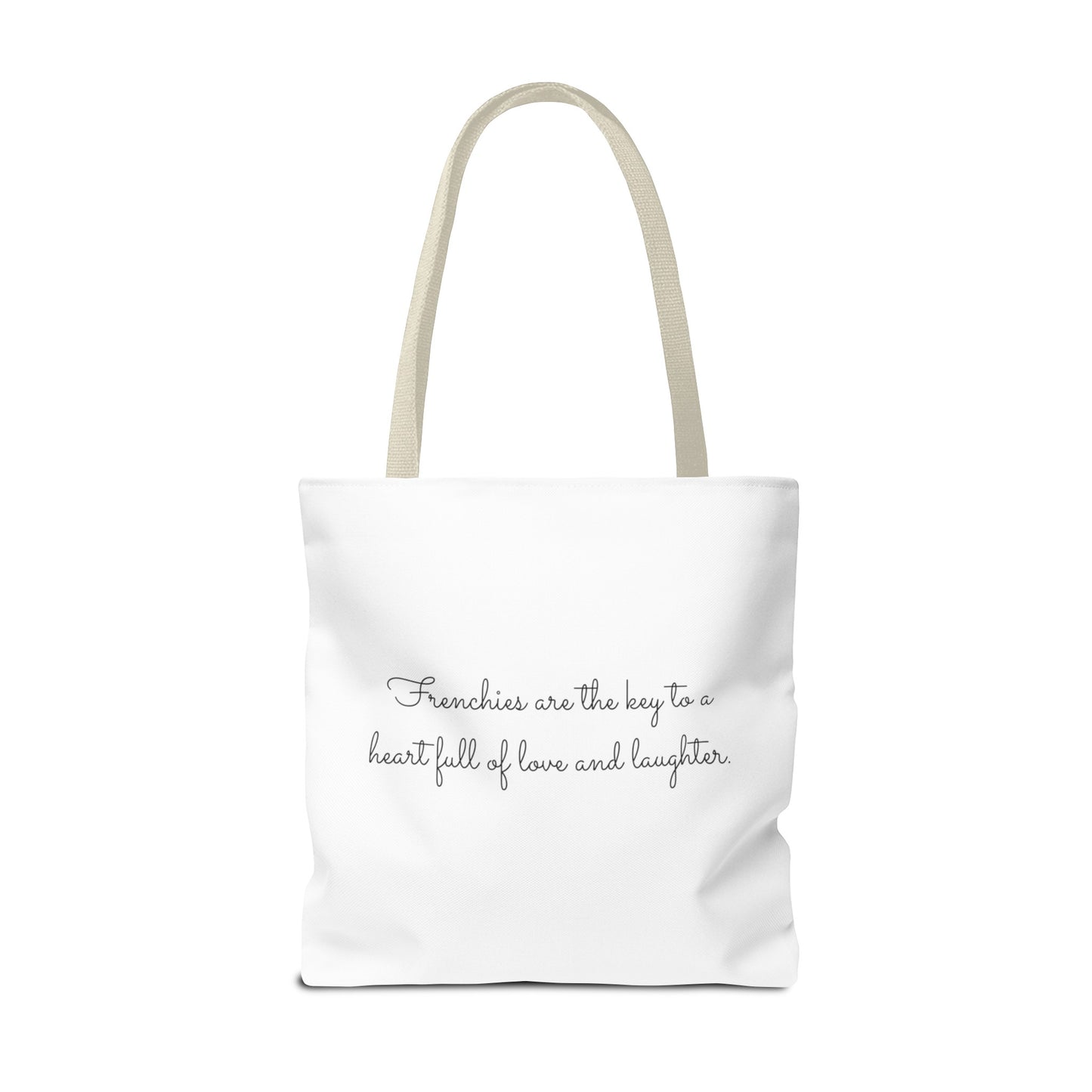 Life is better with a Frenchie by your side. - Tote Bag